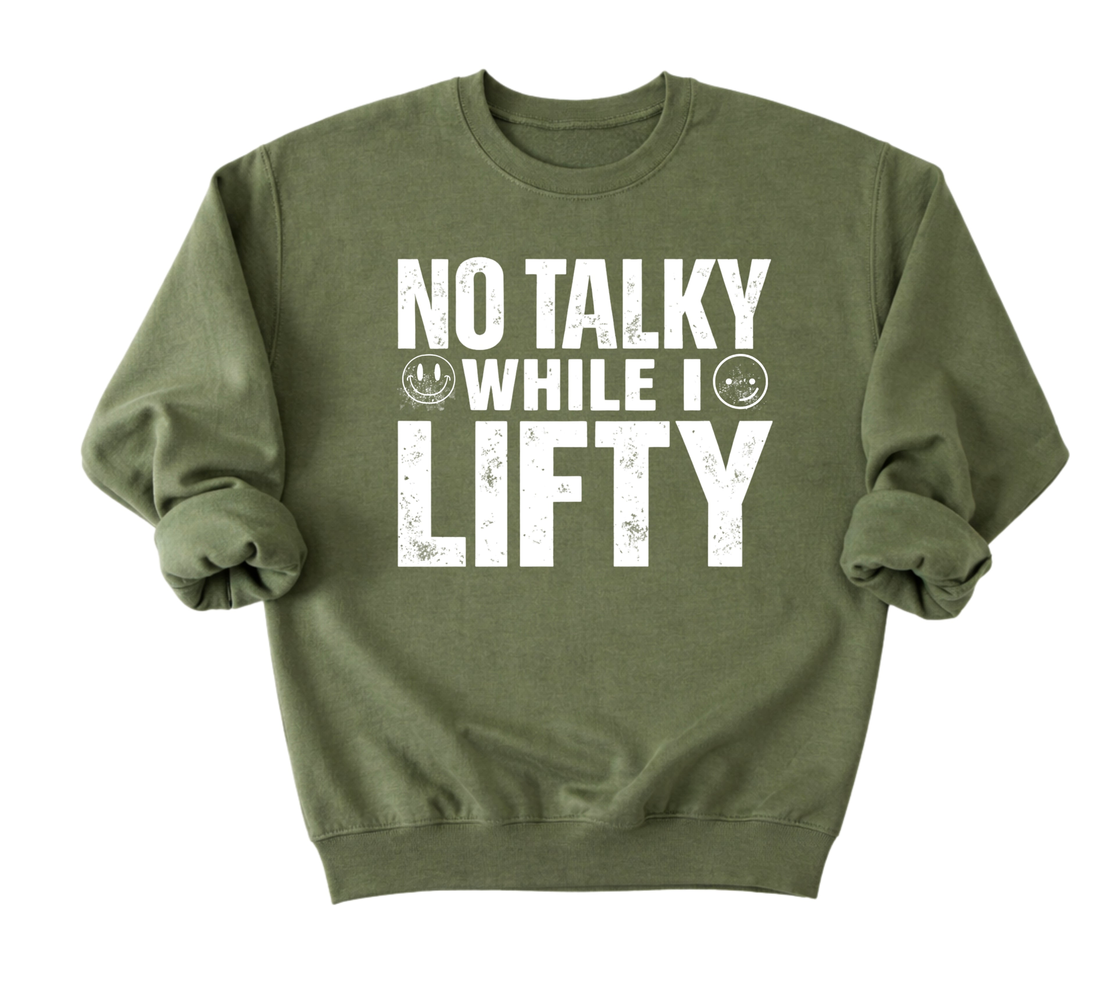 No Talky While I LIFTY Sweatshirt