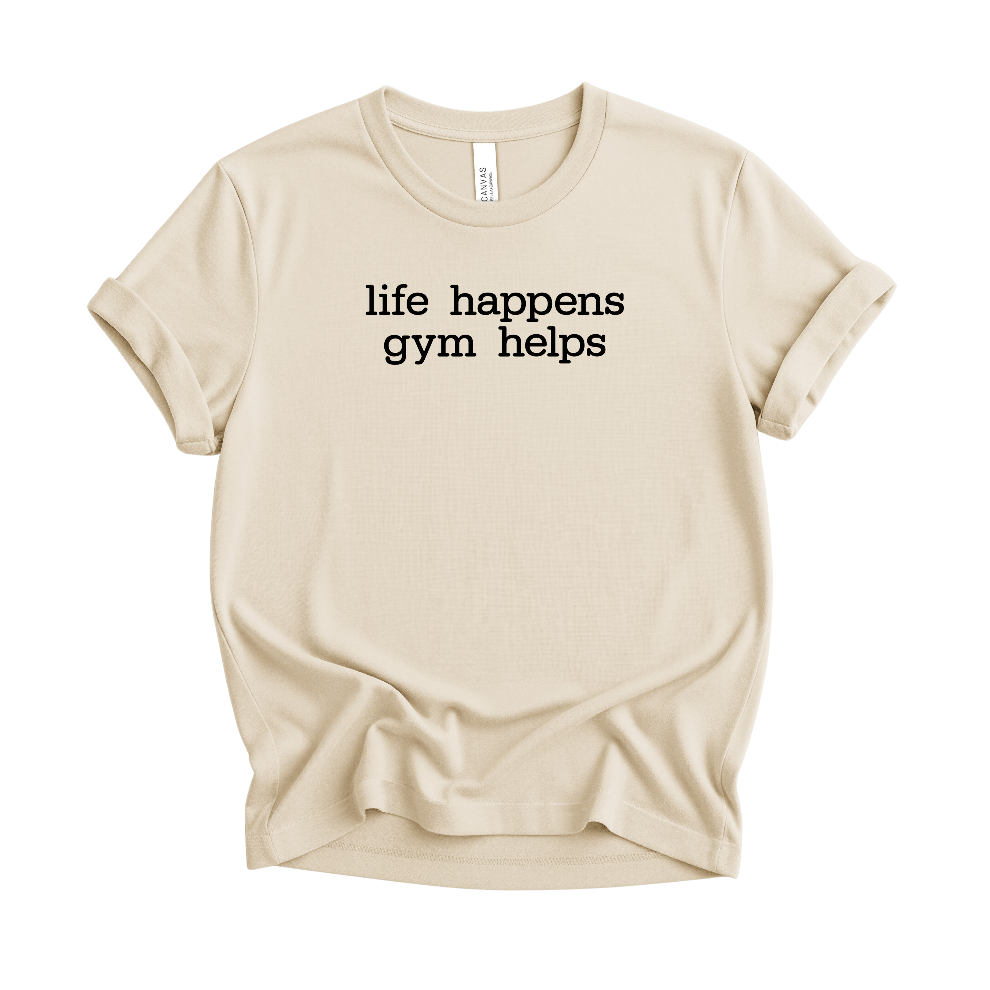 Life Happens Gym Helps T-Shirt