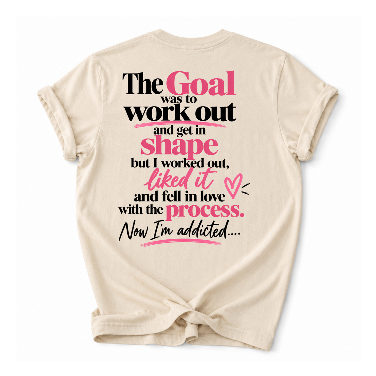 Love The Process T-Shirt