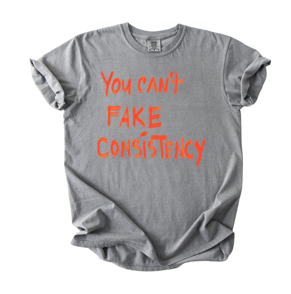 Can’t Fake Consistency T-Shirt