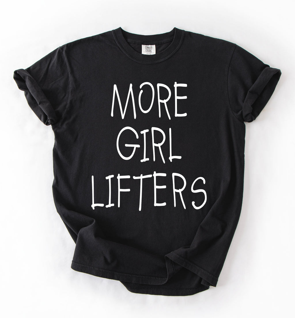 More Girl Lifters T-Shirt