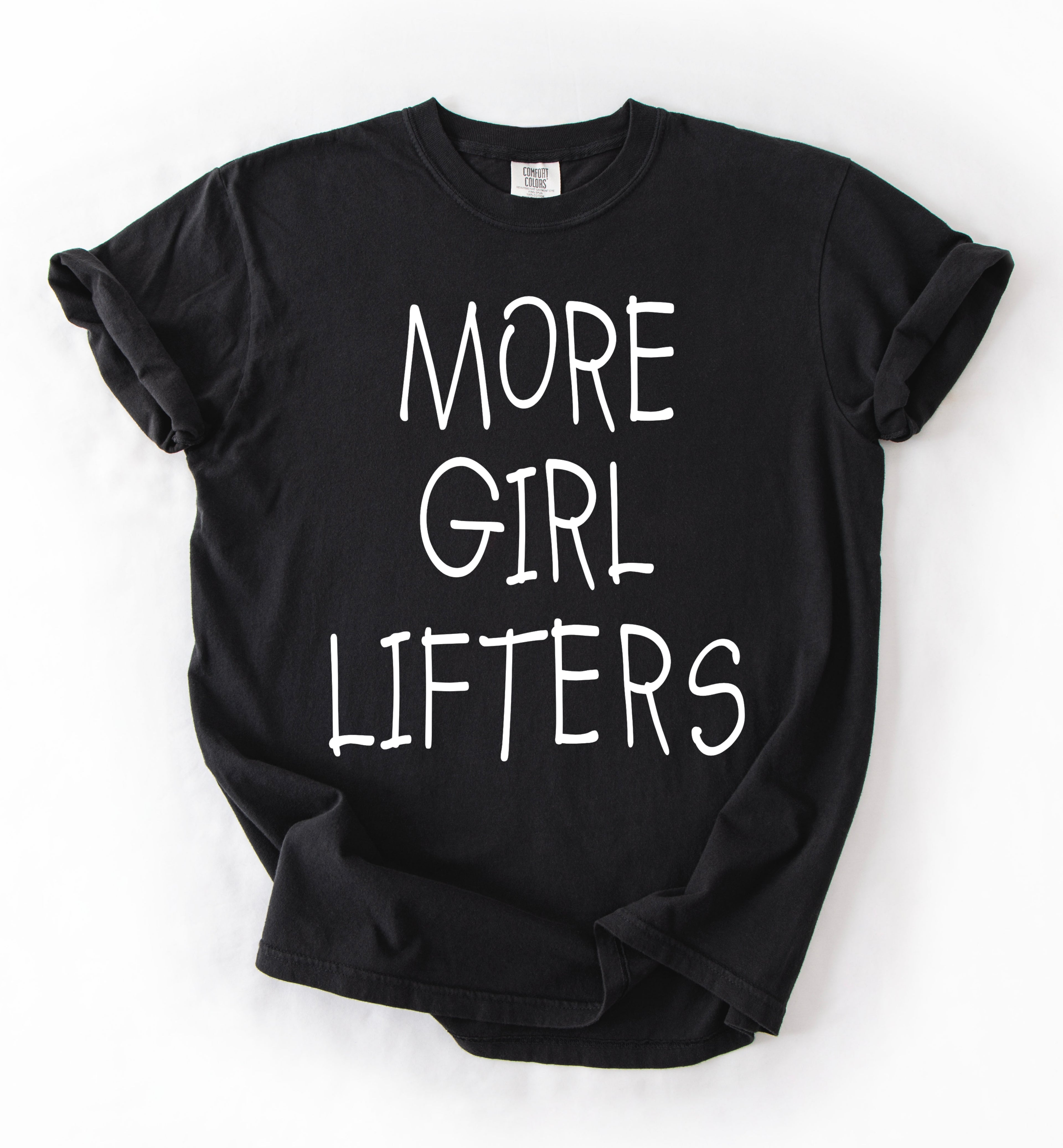 More Girl Lifters T-Shirt