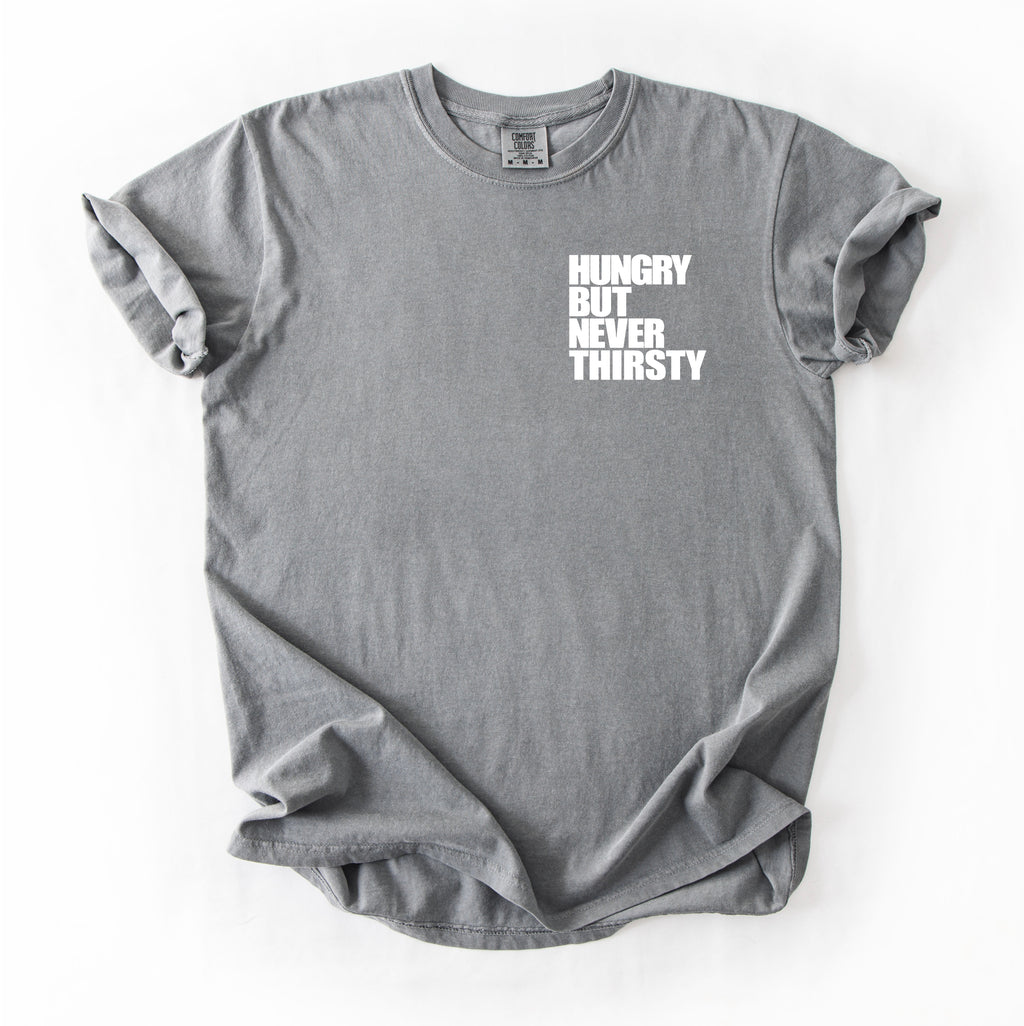 Hungry But Never Thirsty T-Shirt