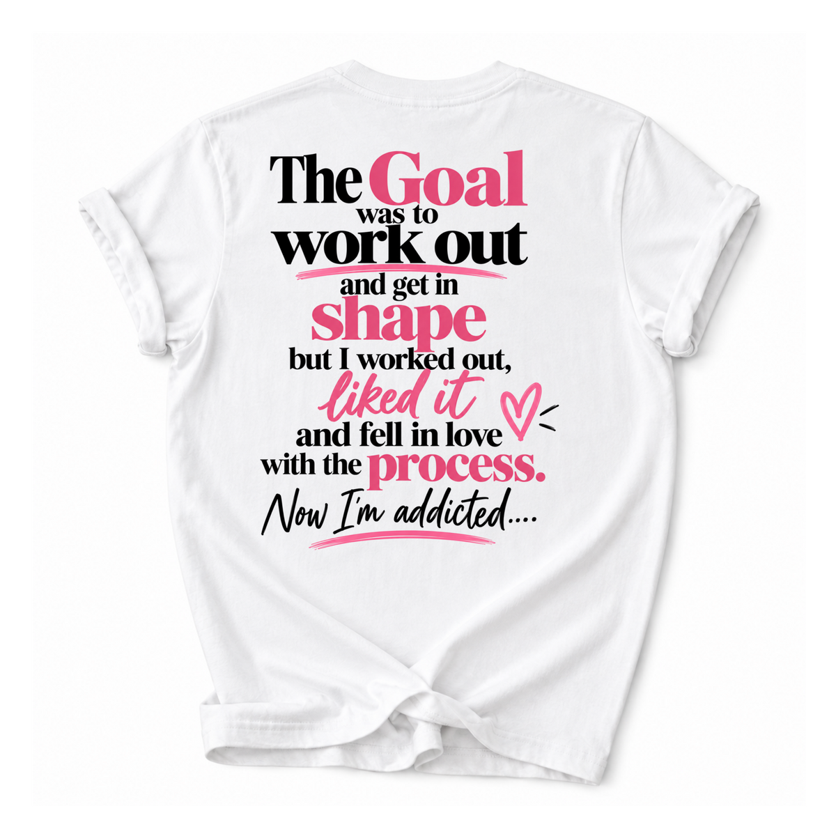 Love The Process T-Shirt
