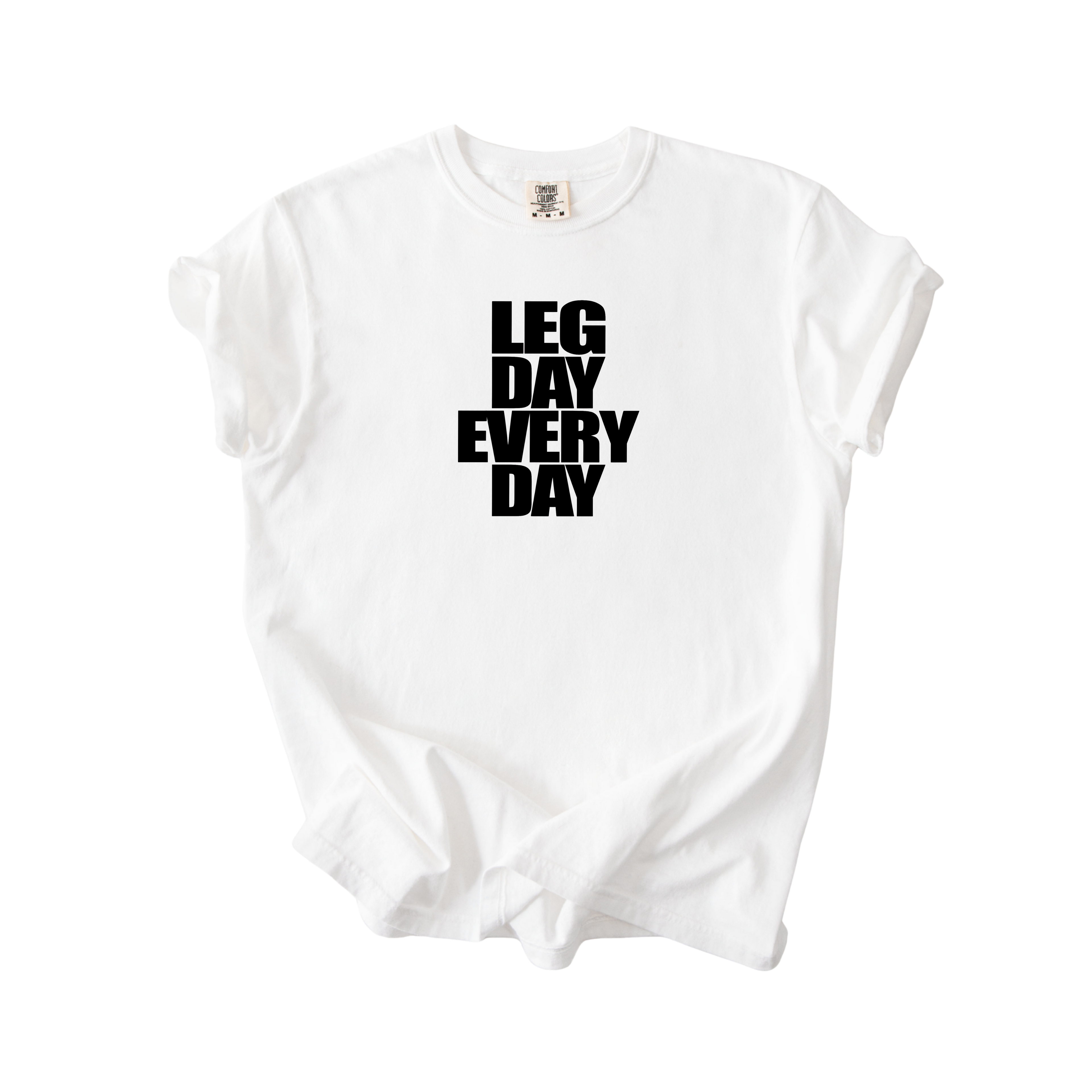 Legday Everyday T-Shirt