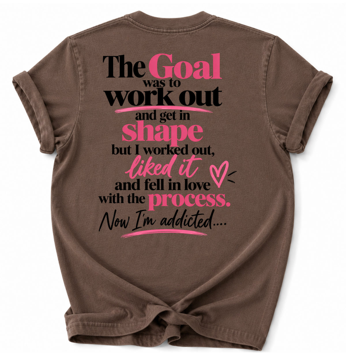 Love The Process T-Shirt