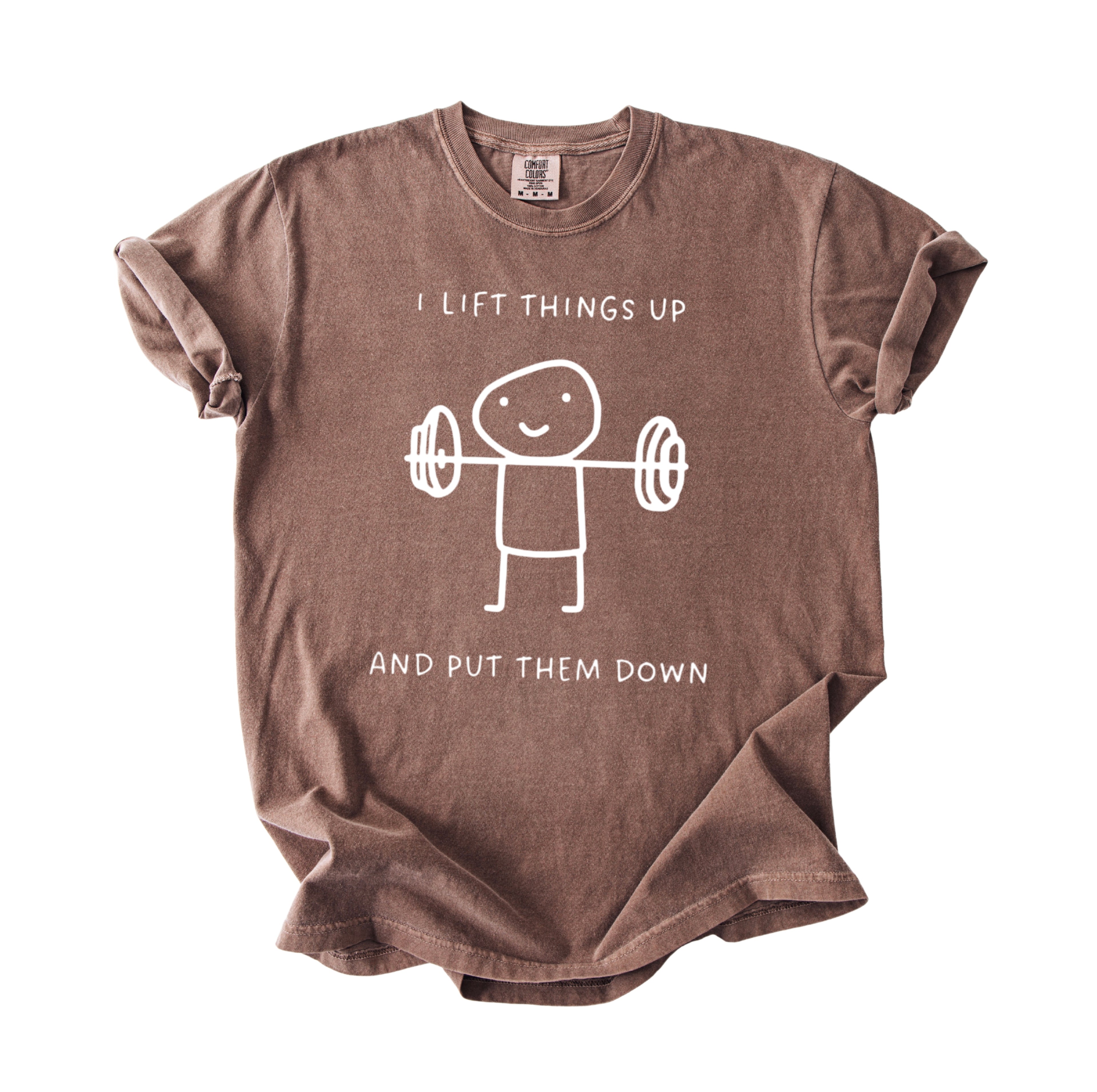 I Lift Things Up T-Shirt