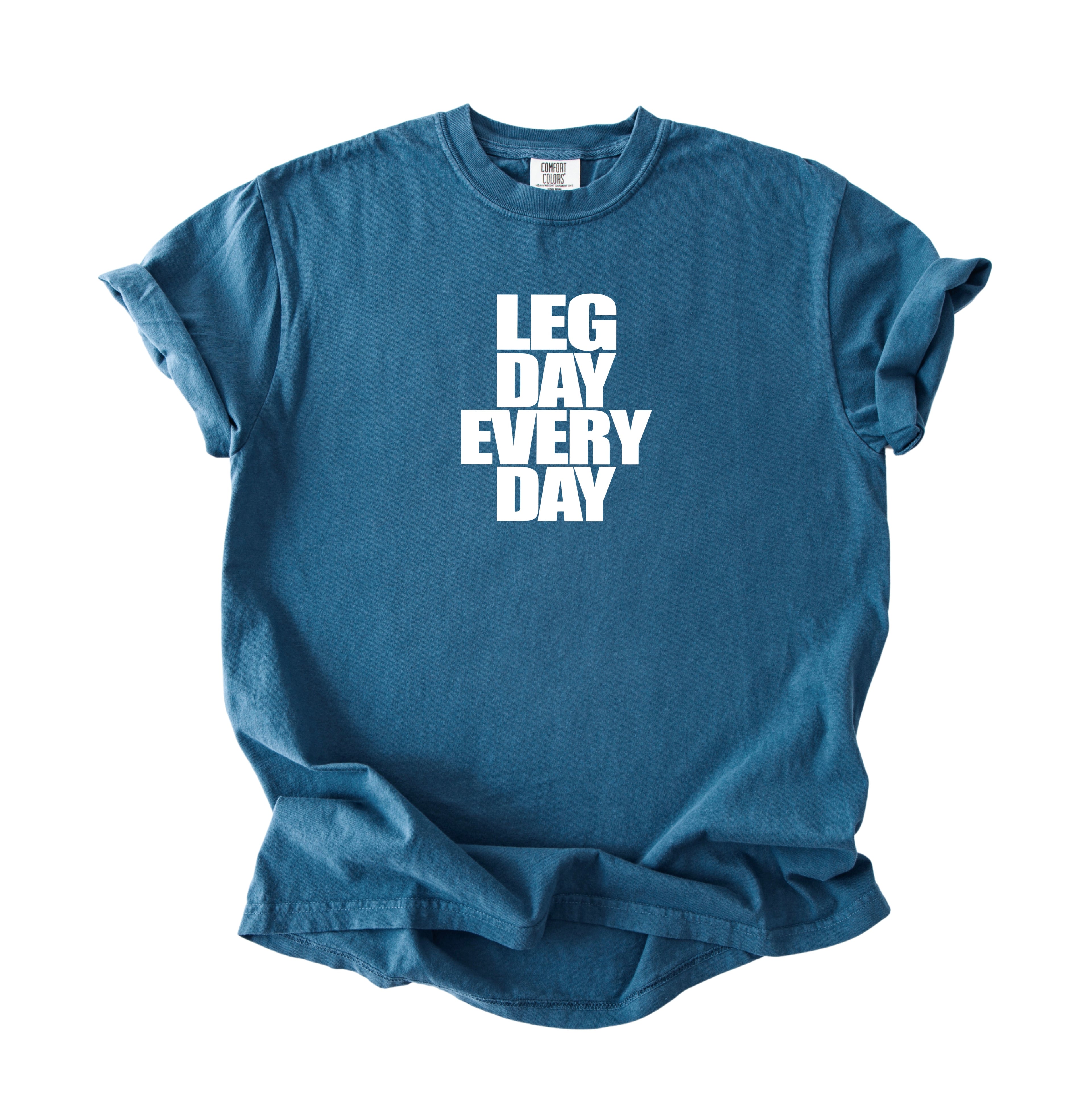 Legday Everyday T-Shirt
