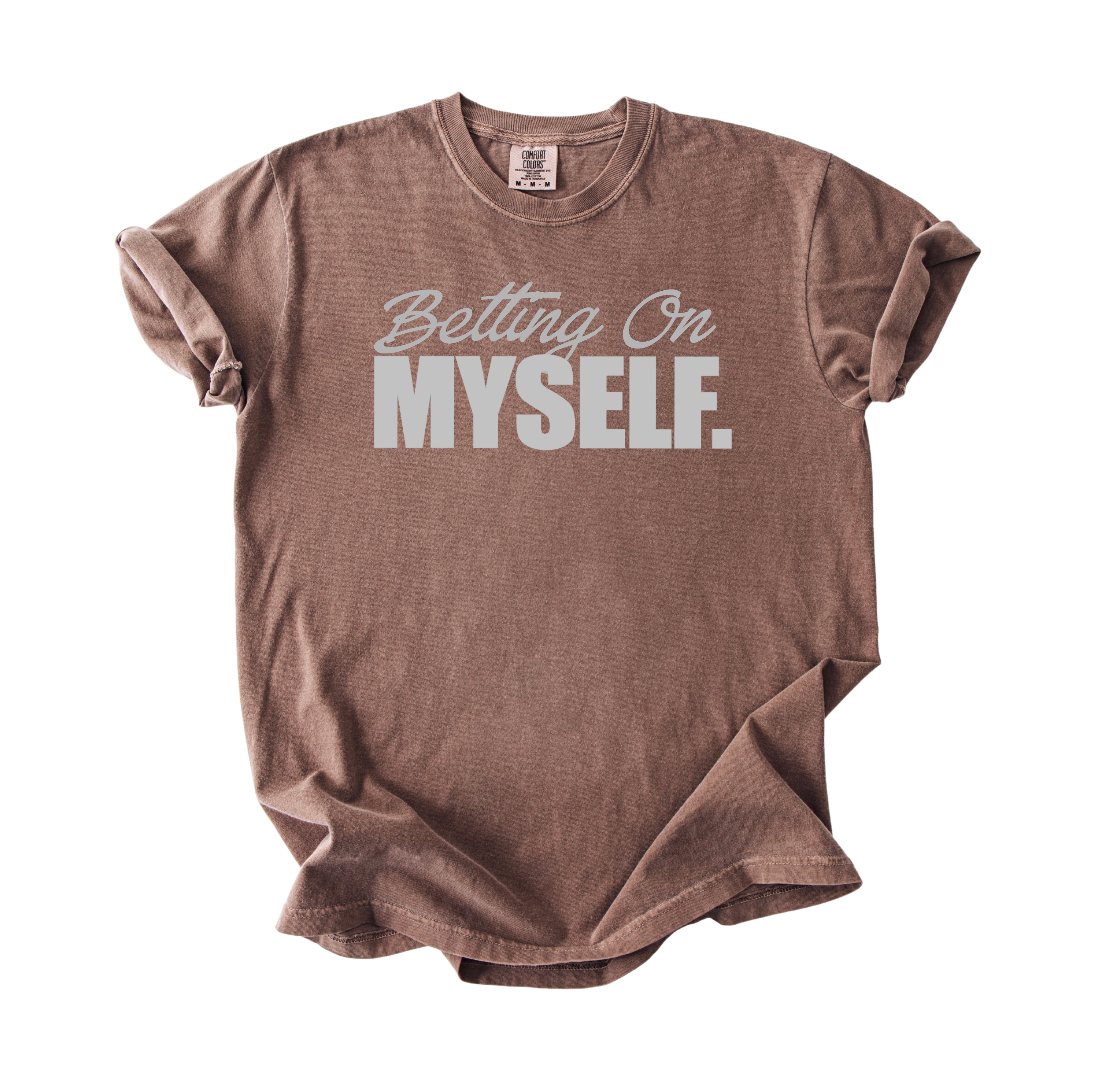 Betting On Myself T-Shirt