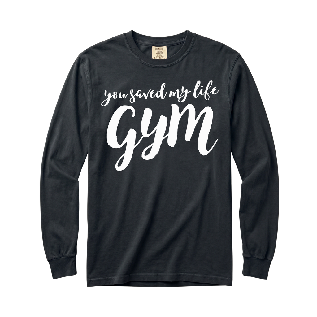 You Saved My Life Gym Long Sleeve T-Shirt
