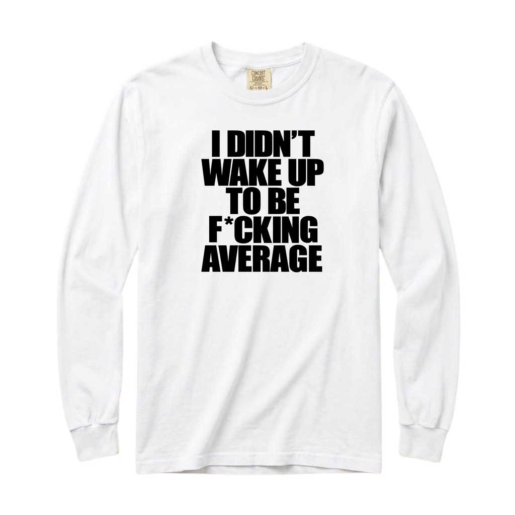 Wake Up Long Sleeve T-Shirt