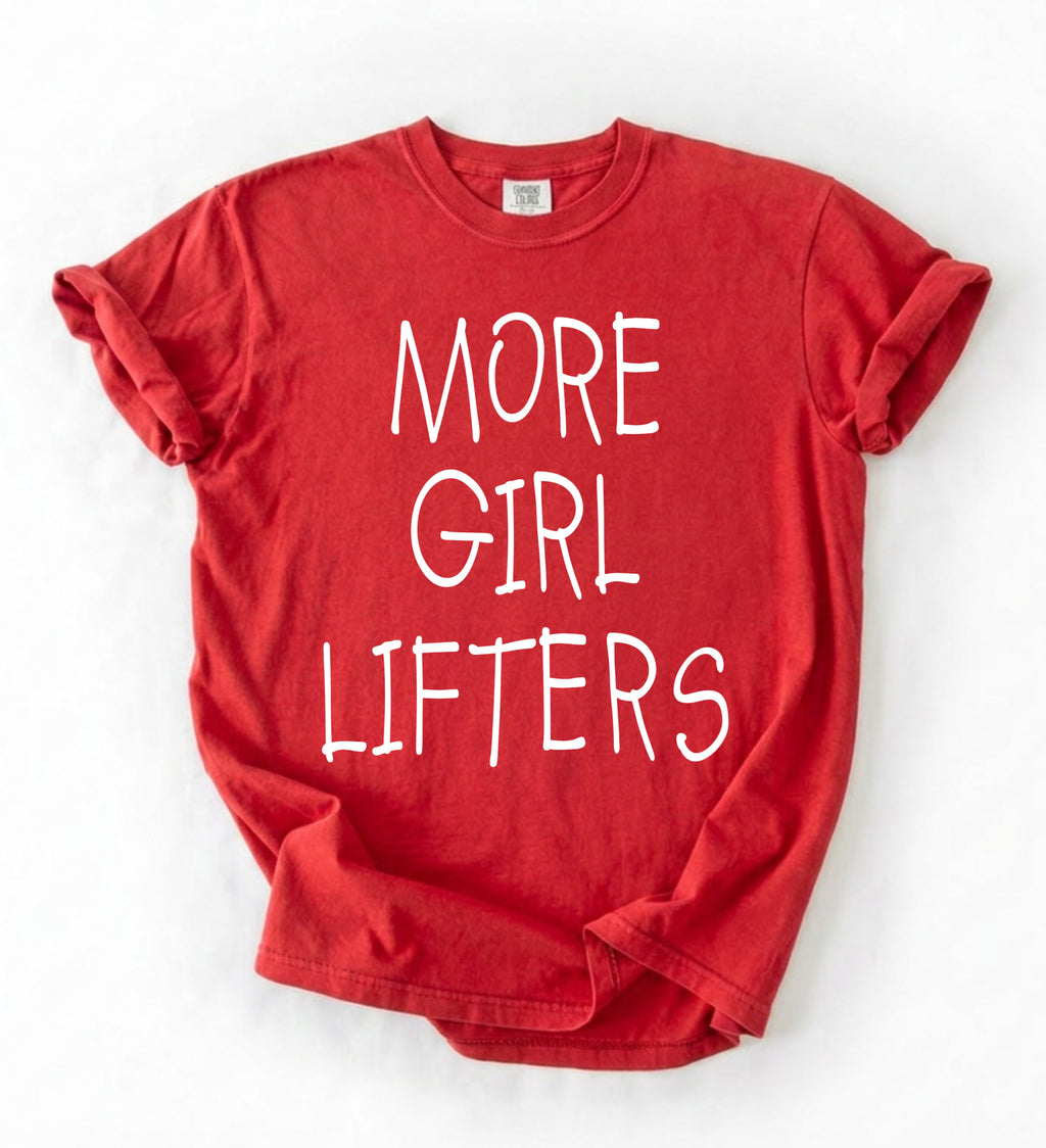 More Girl Lifters T-Shirt