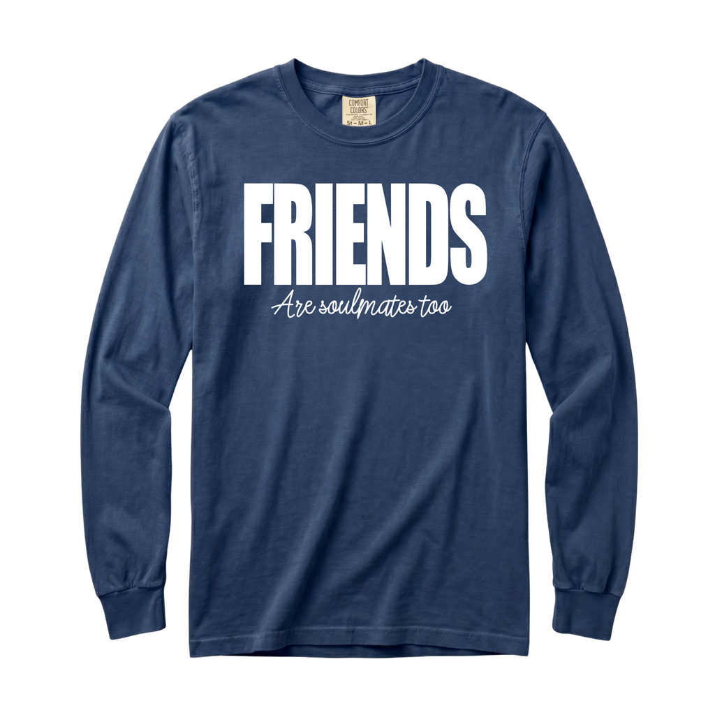 Friends Are Soulmates Long Sleeve T-Shirt