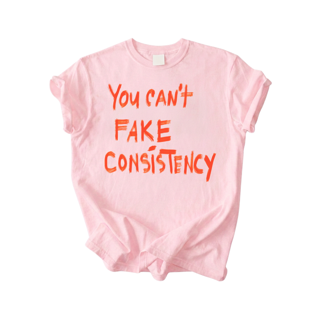 Can’t Fake Consistency T-Shirt