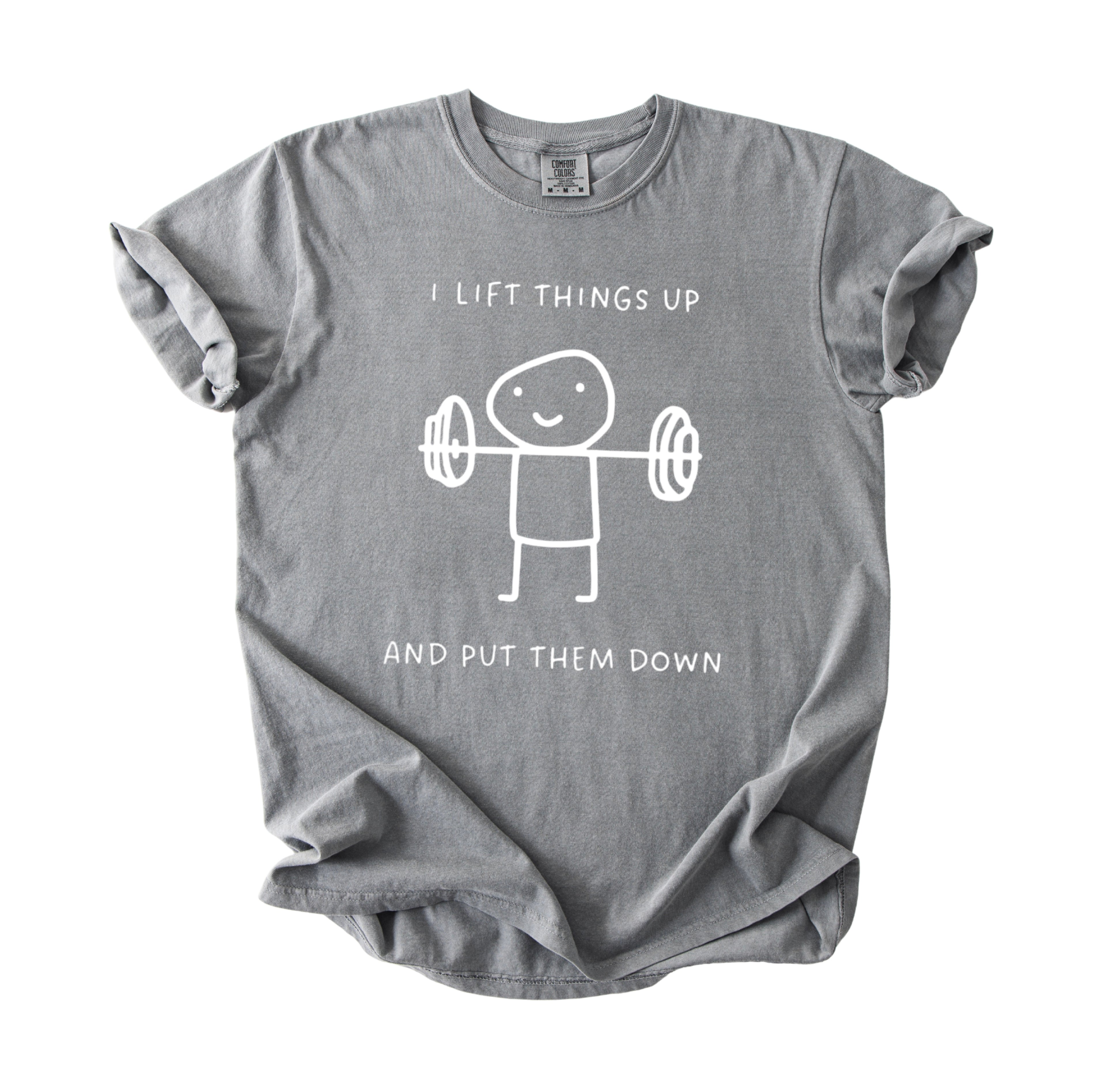 I Lift Things Up T-Shirt