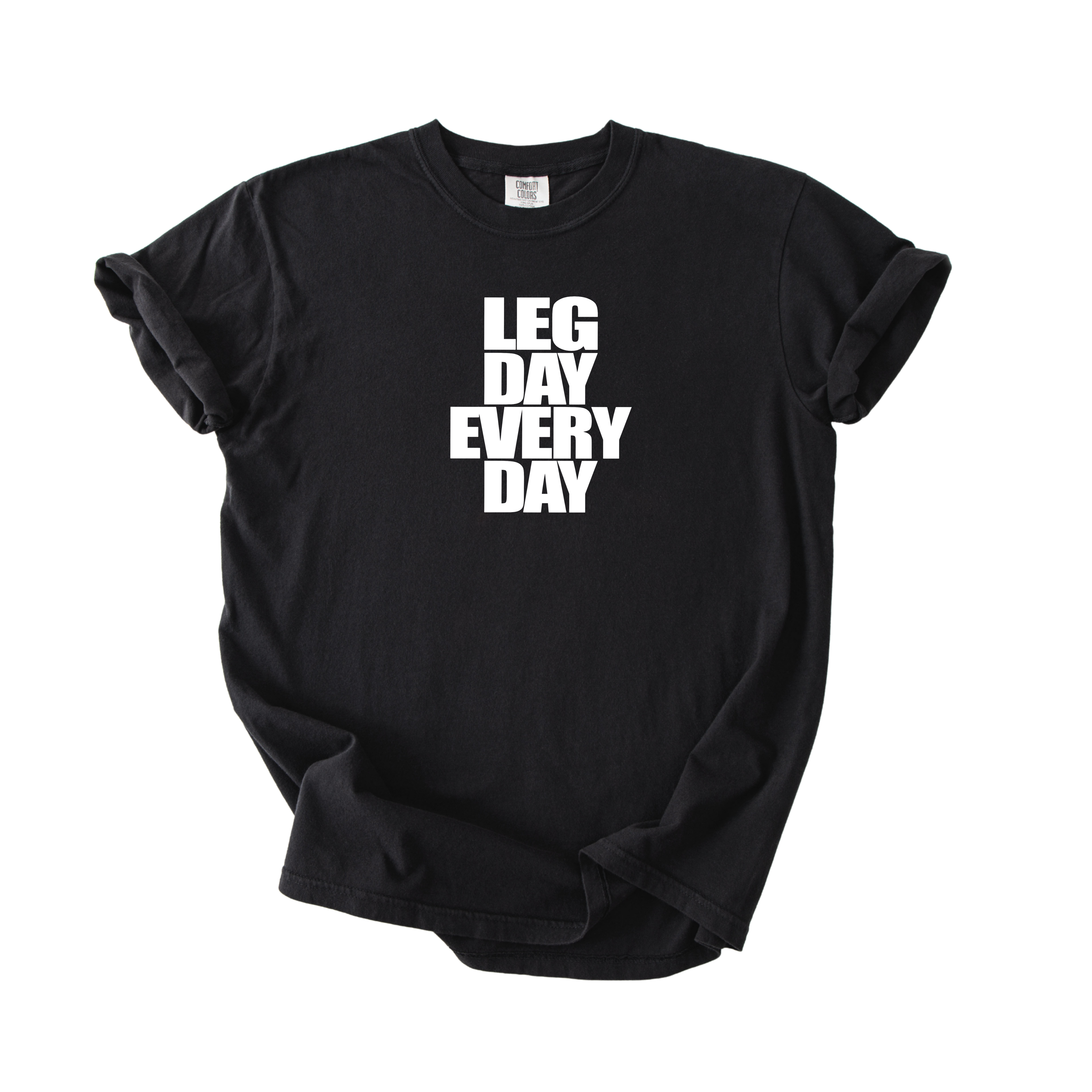 Legday Everyday T-Shirt