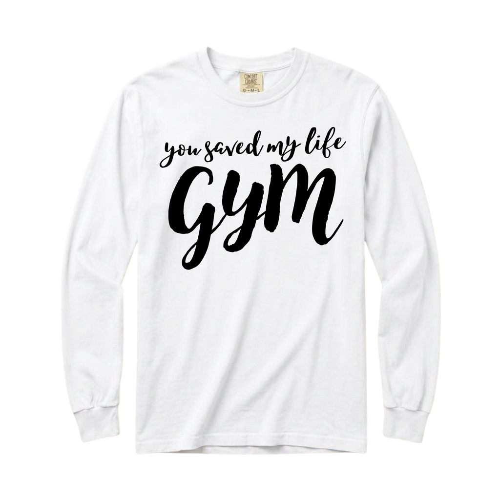 You Saved My Life Gym Long Sleeve T-Shirt