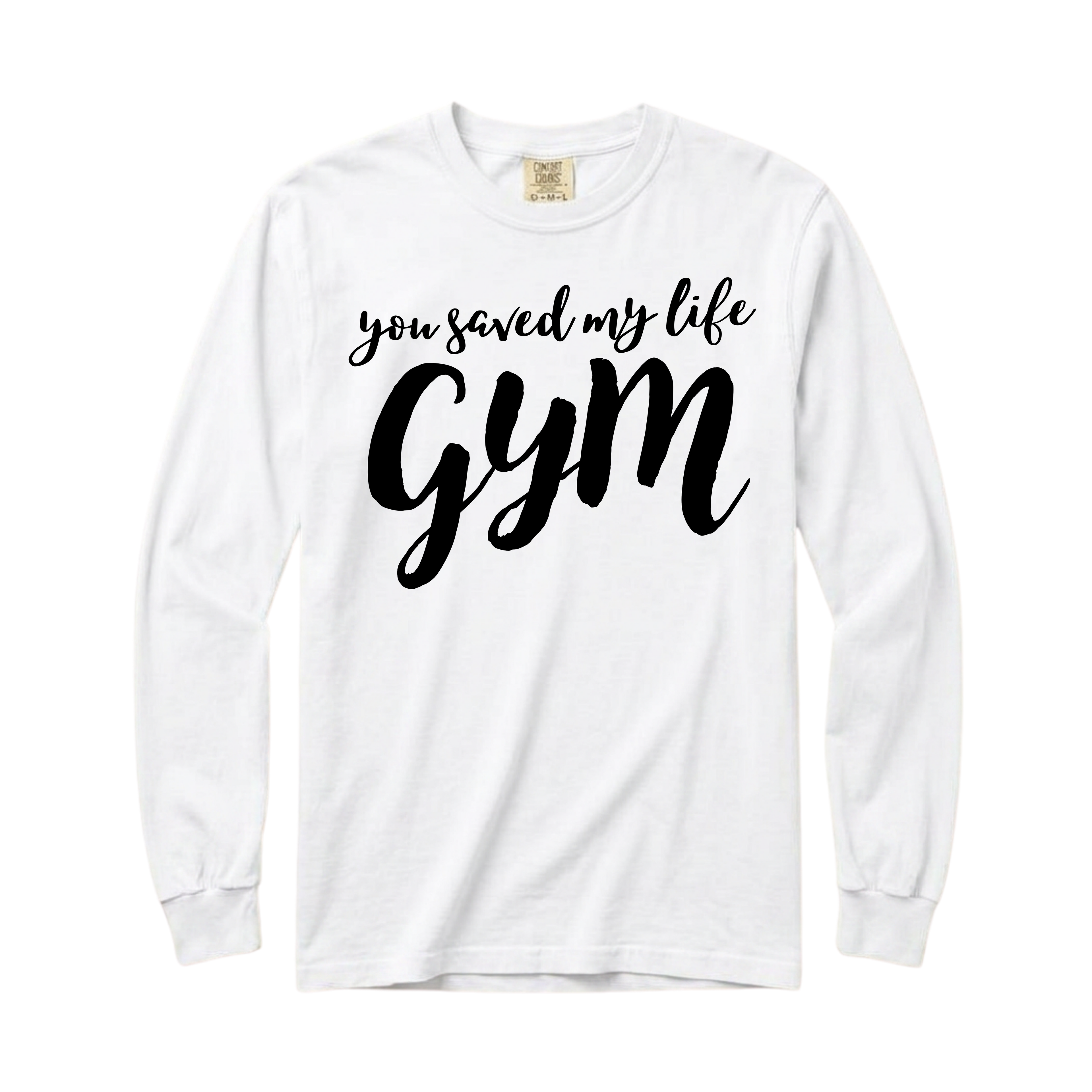 You Saved My Life Gym Long Sleeve T-Shirt
