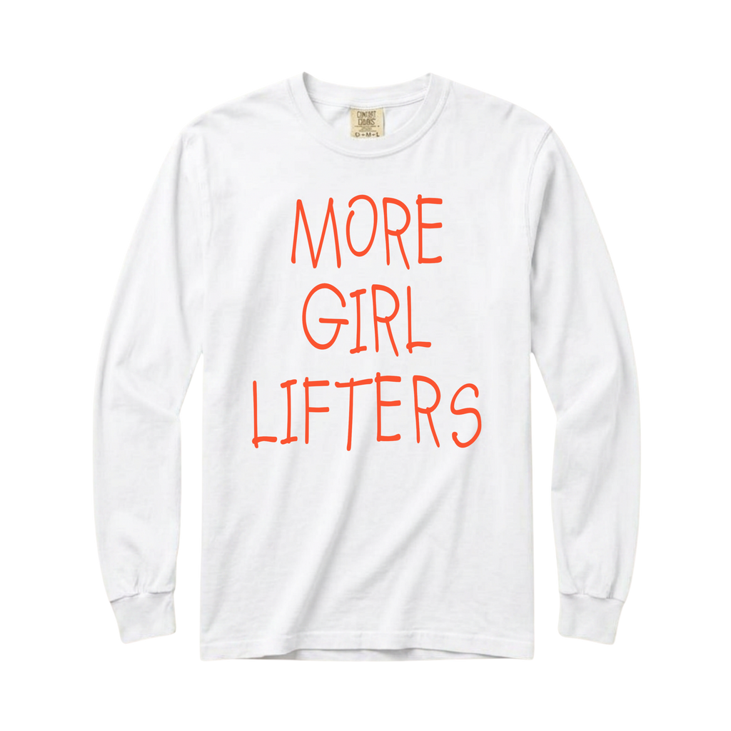 More Girl Lifters Long Sleeve T-Shirt