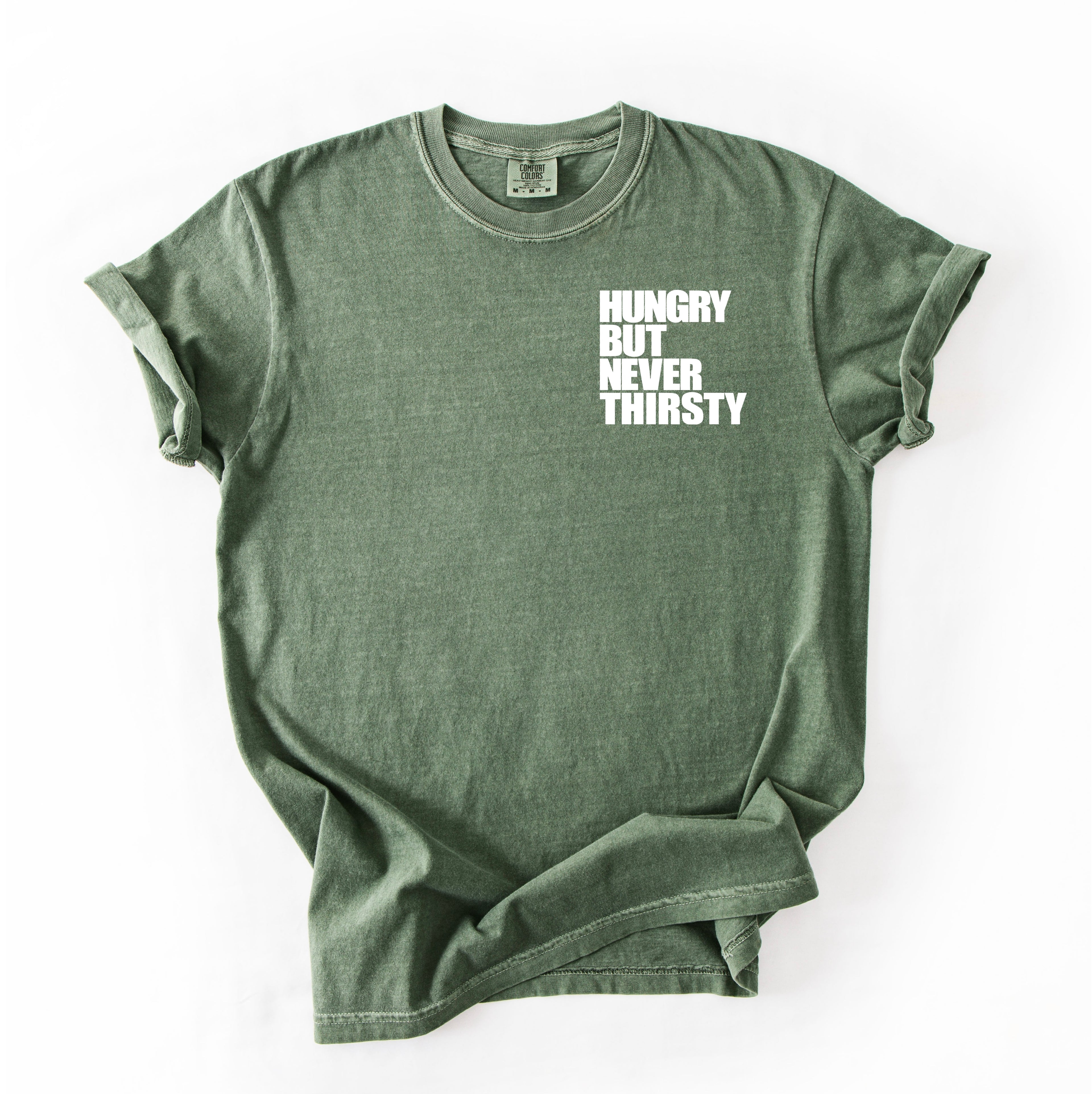 Hungry But Never Thirsty T-Shirt
