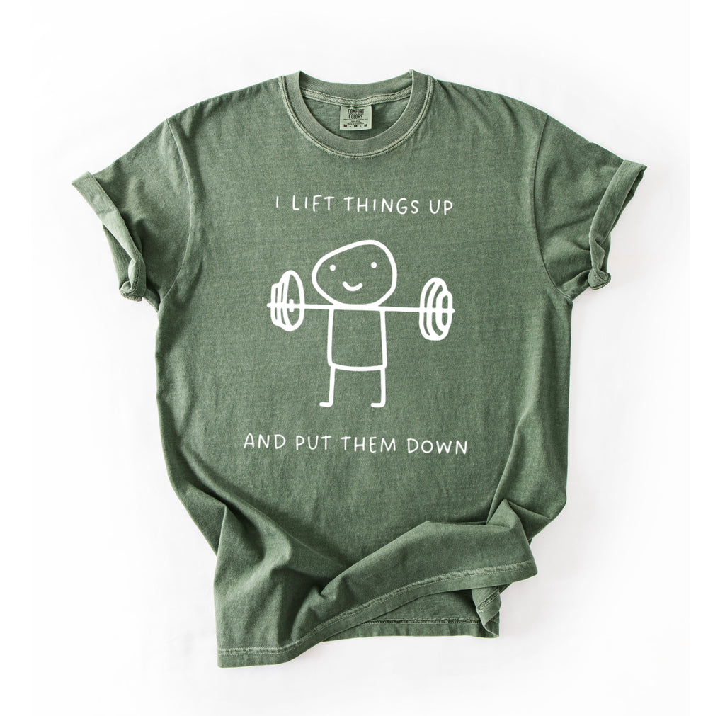 I Lift Things Up T-Shirt