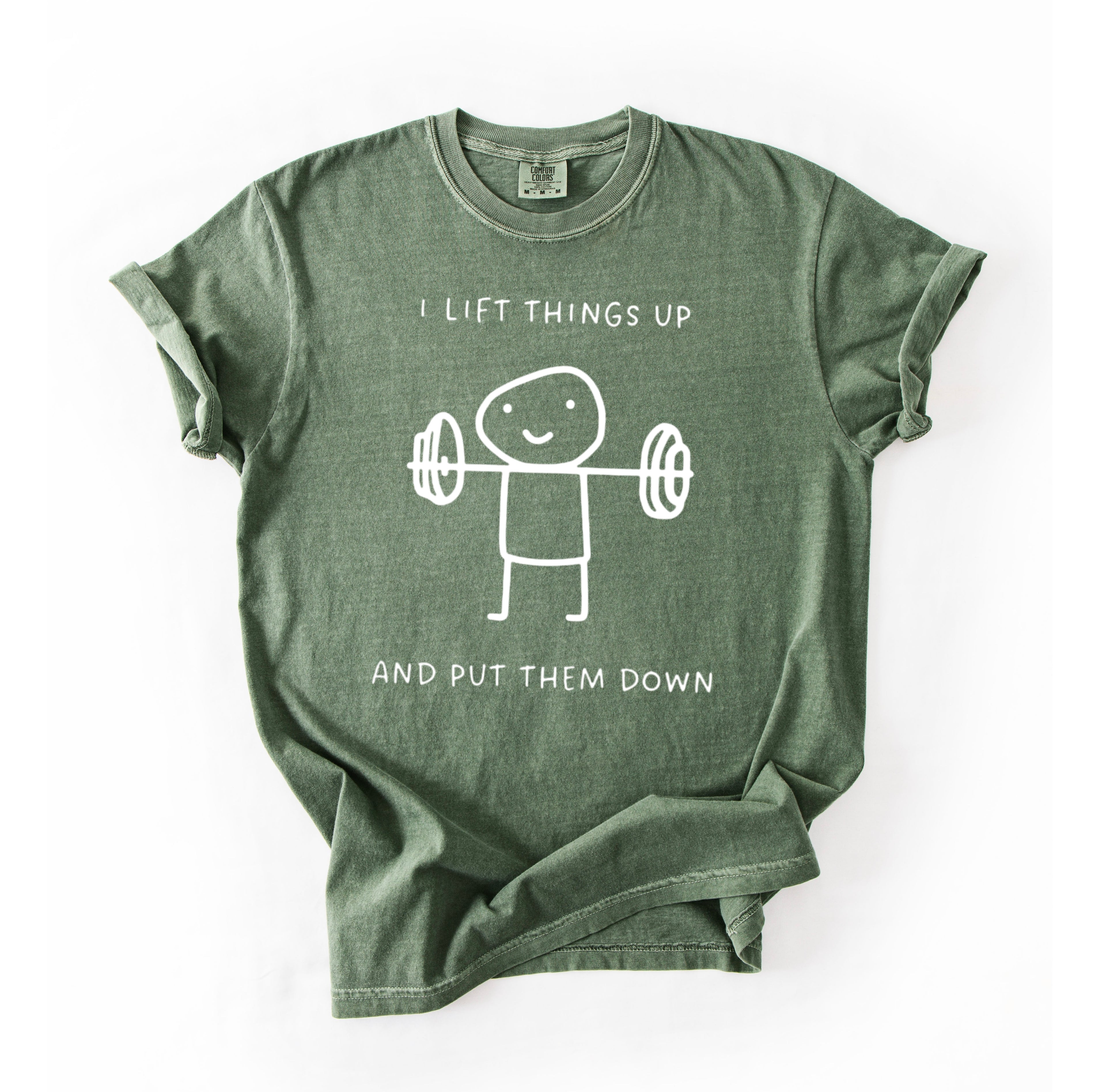I Lift Things Up T-Shirt
