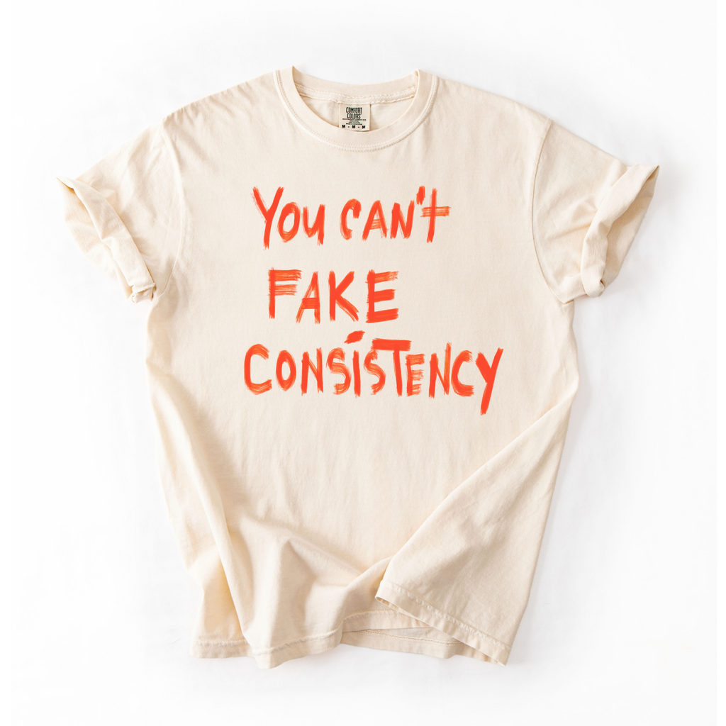 Can’t Fake Consistency T-Shirt