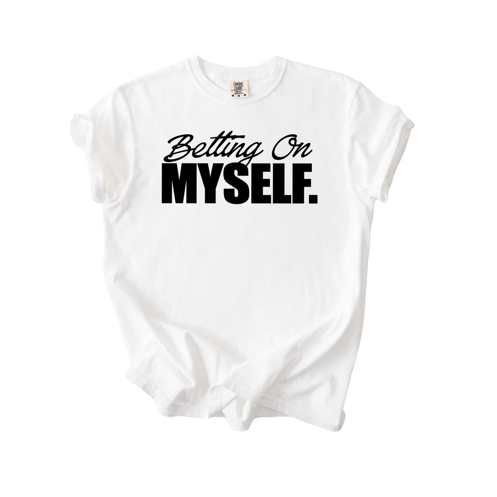 Betting On Myself T-Shirt