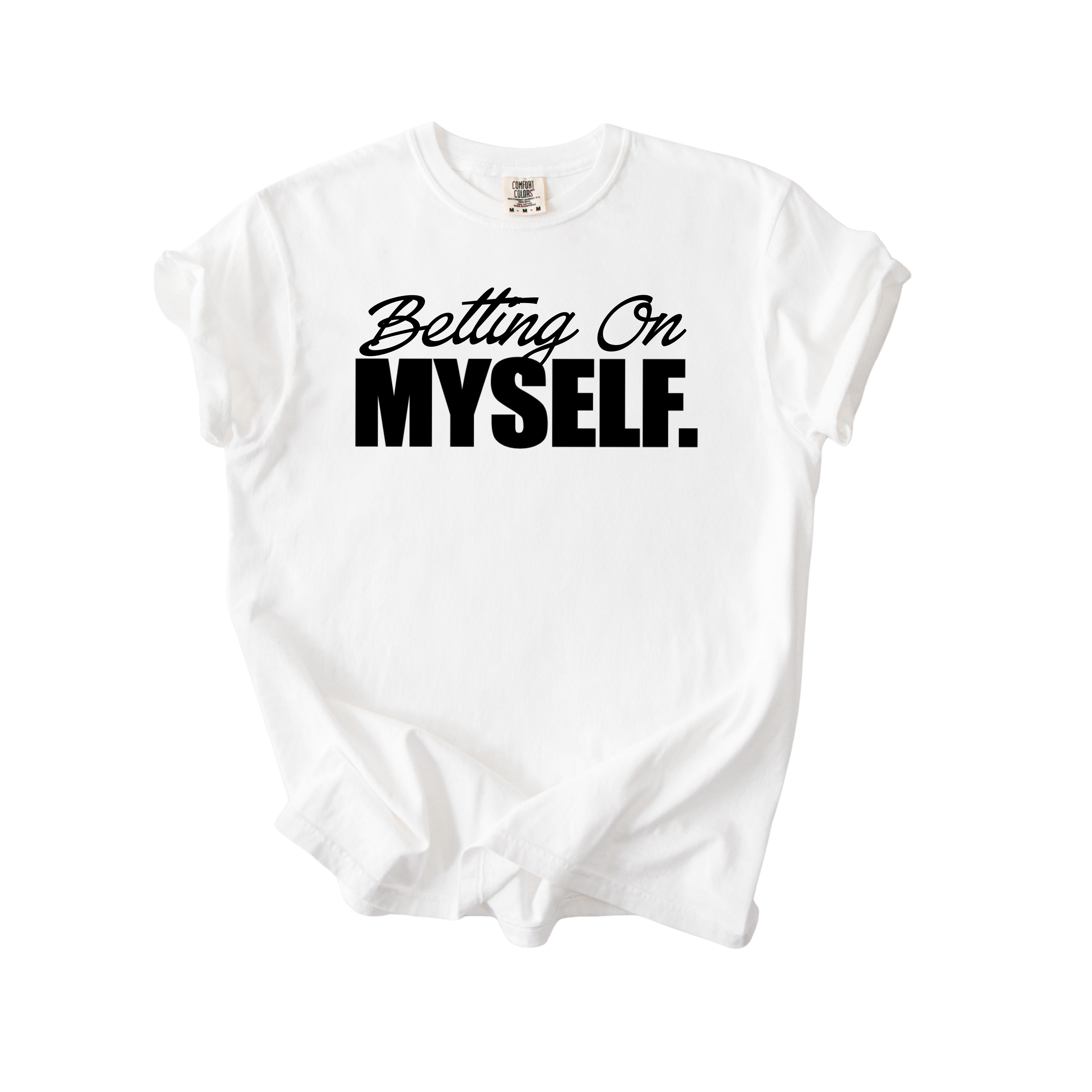 Betting On Myself T-Shirt