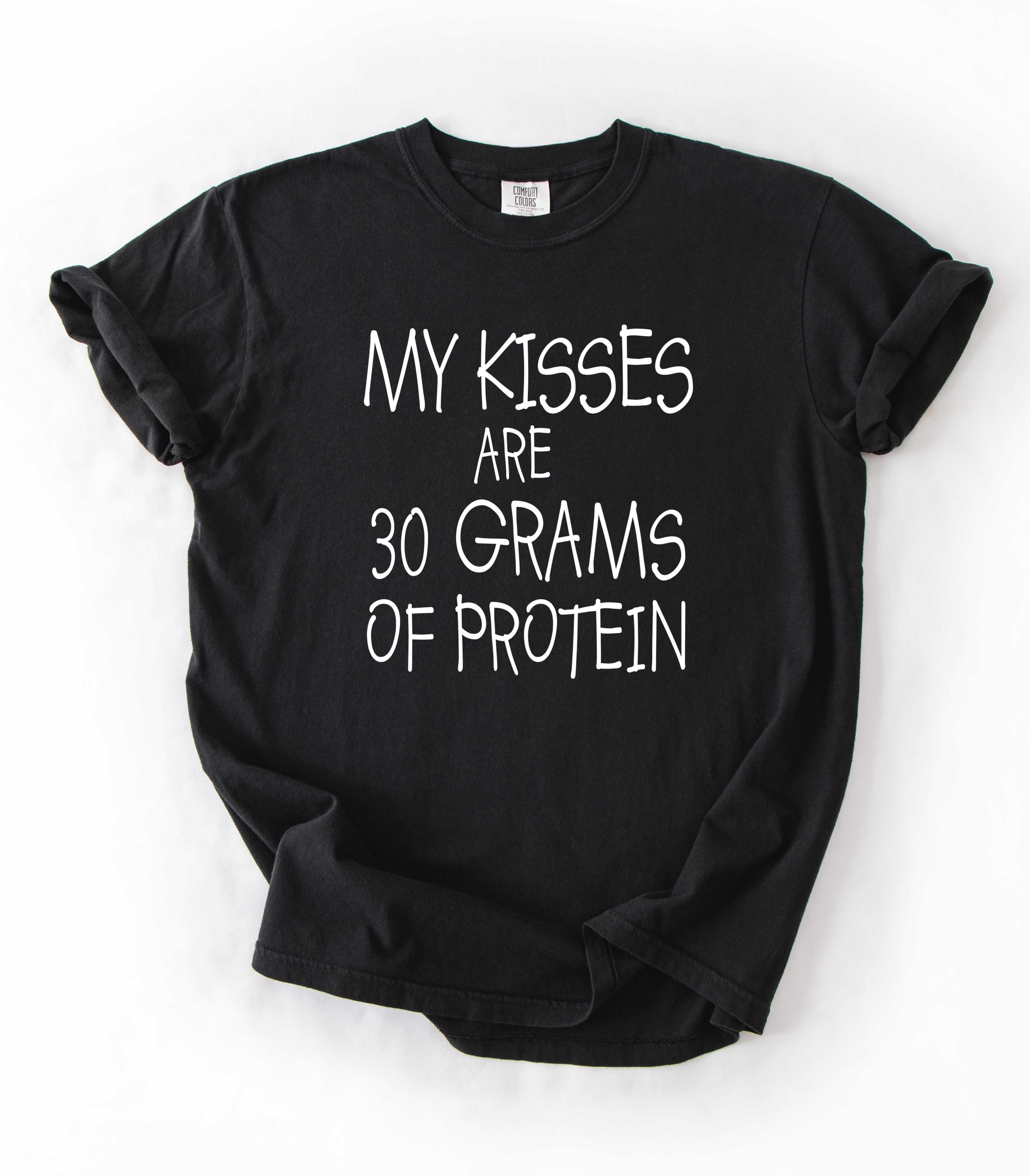 30 Grams Protein Kisses T-Shirt