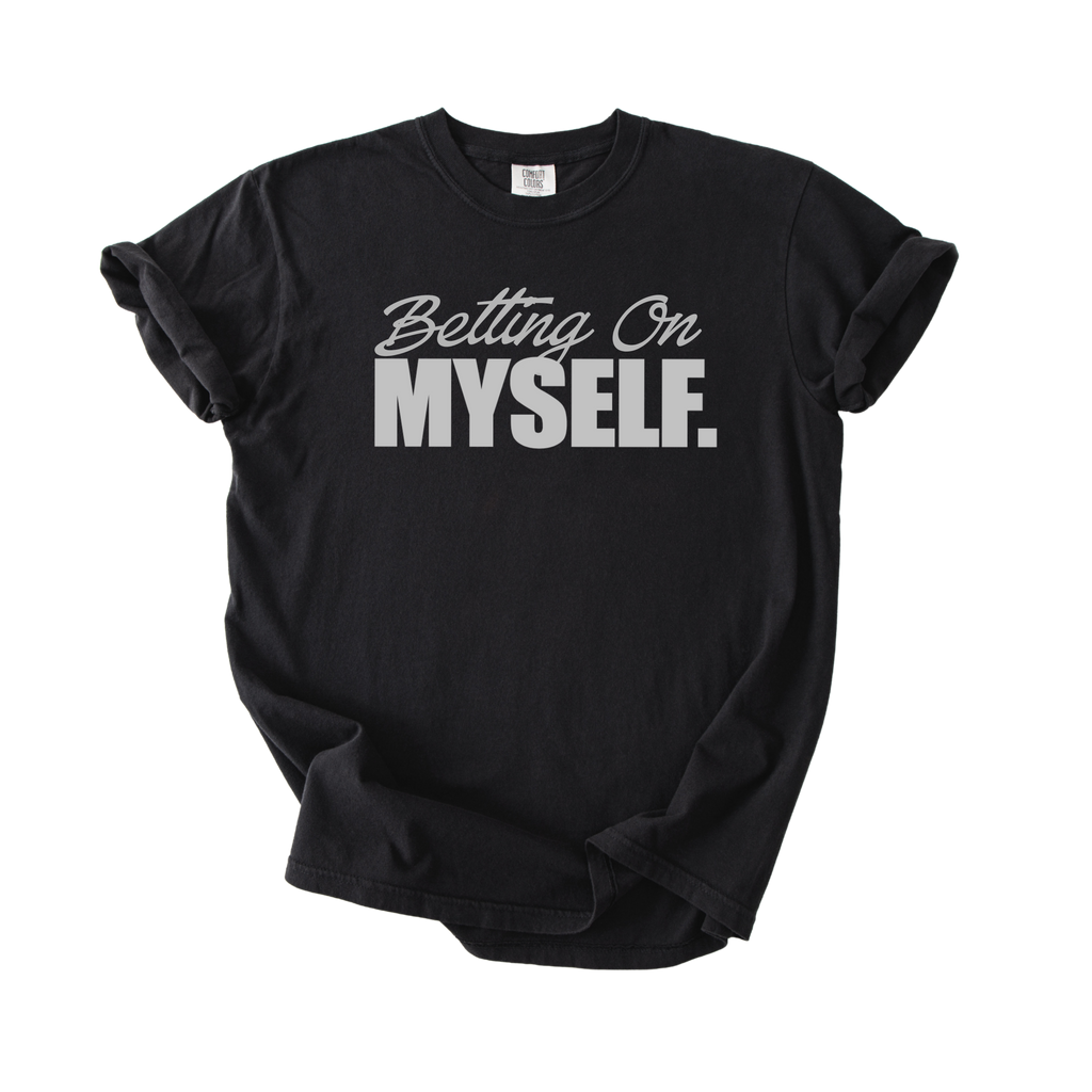 Betting On Myself T-Shirt