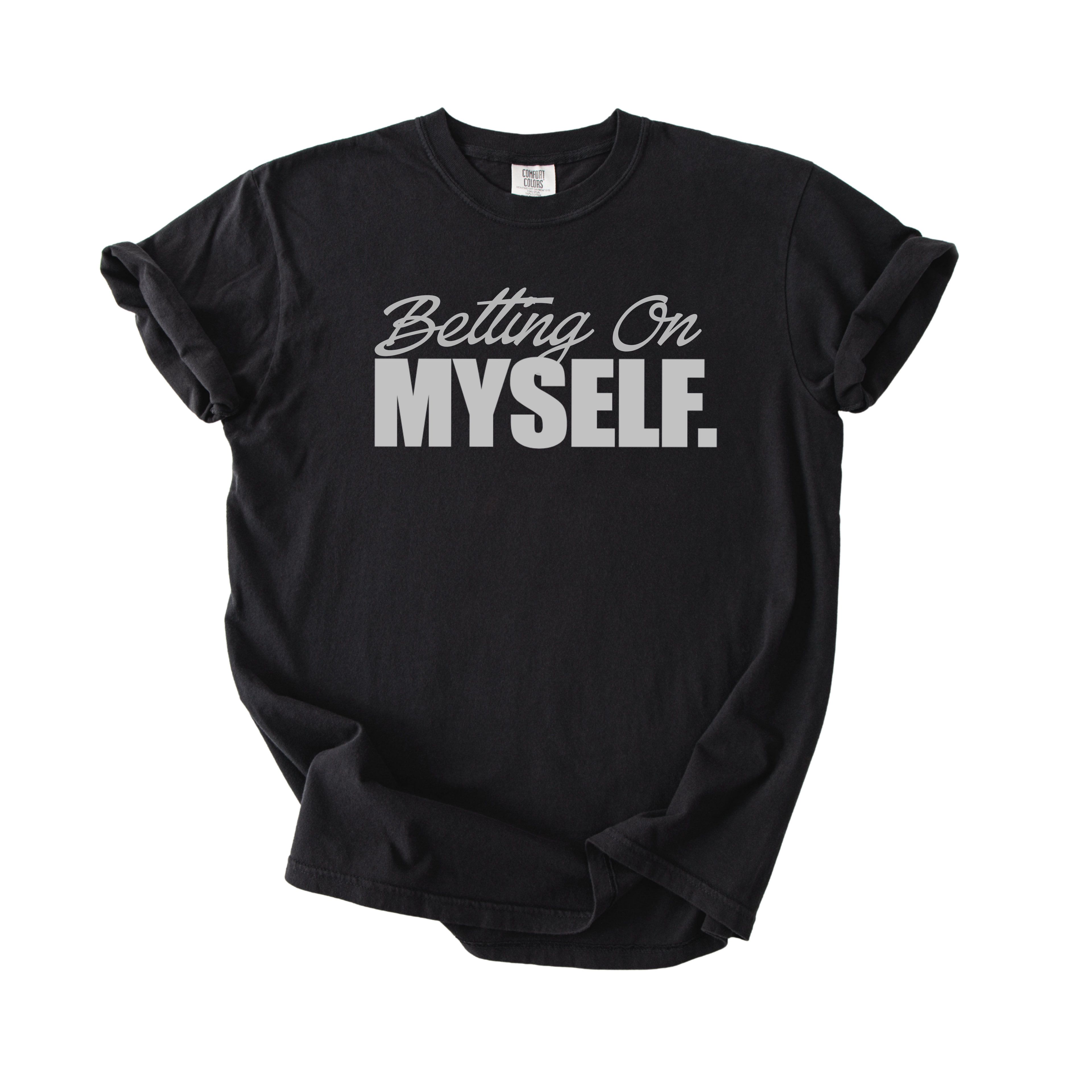 Betting On Myself T-Shirt