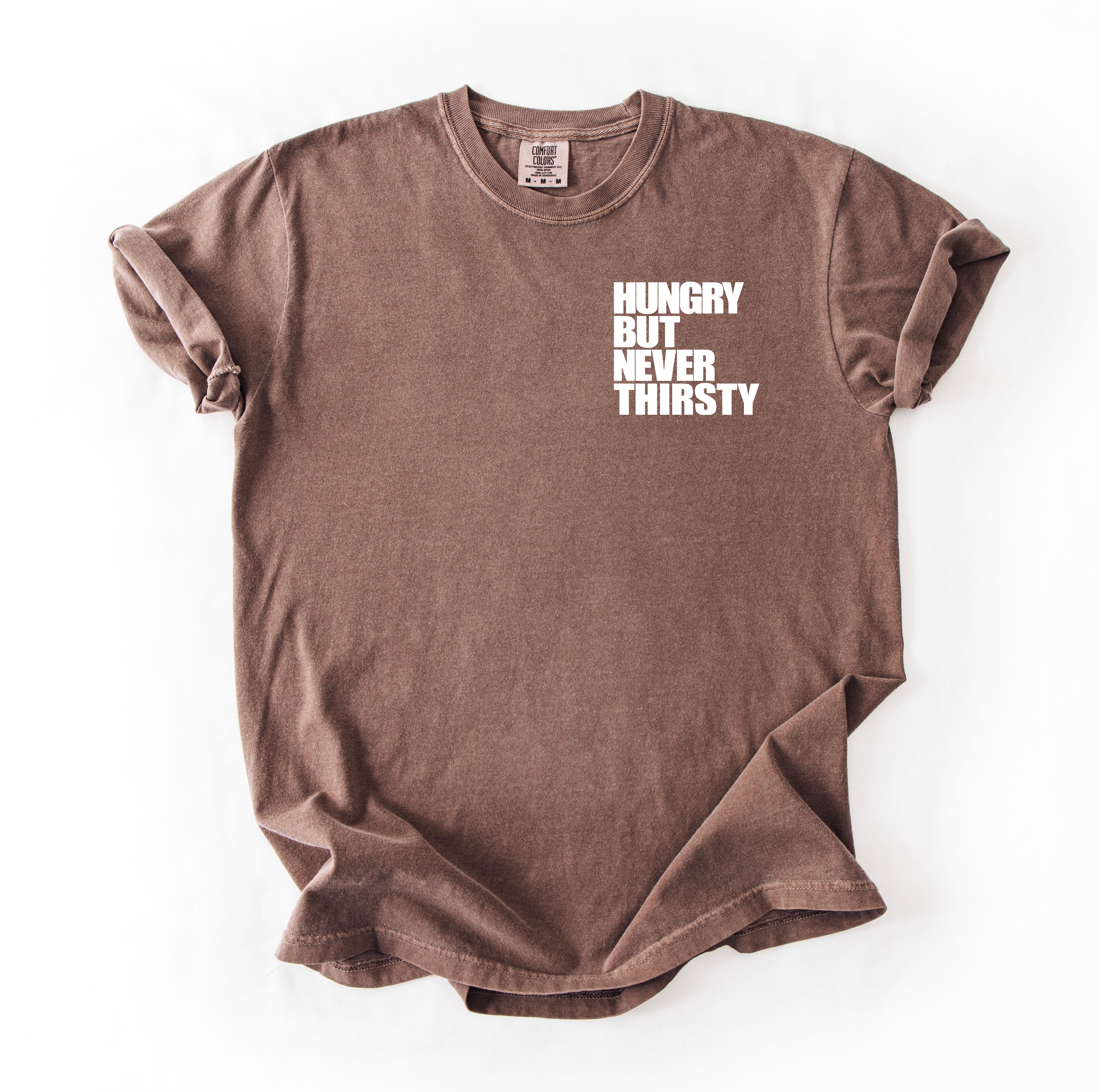 Hungry But Never Thirsty T-Shirt