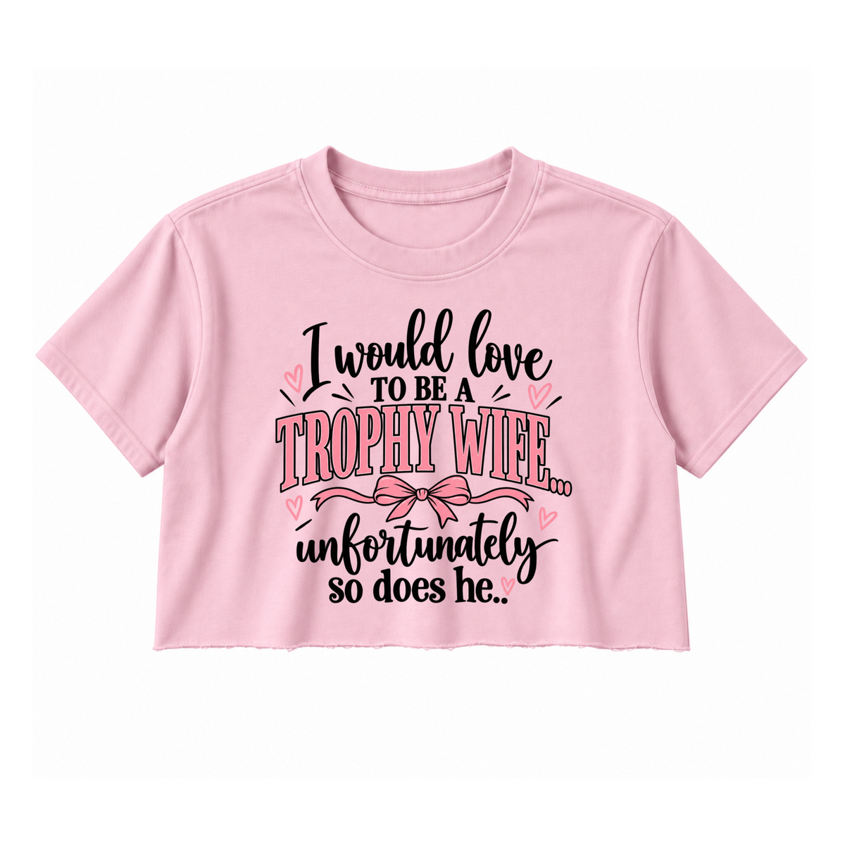 Trophy Wife Crop Top