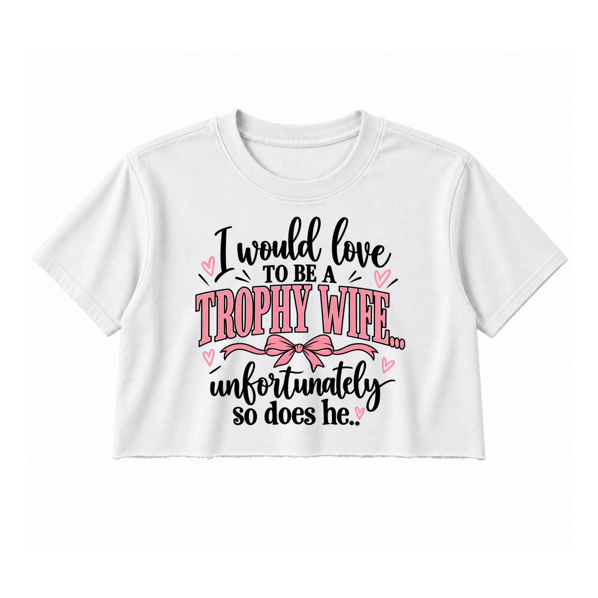 Trophy Wife Crop Top