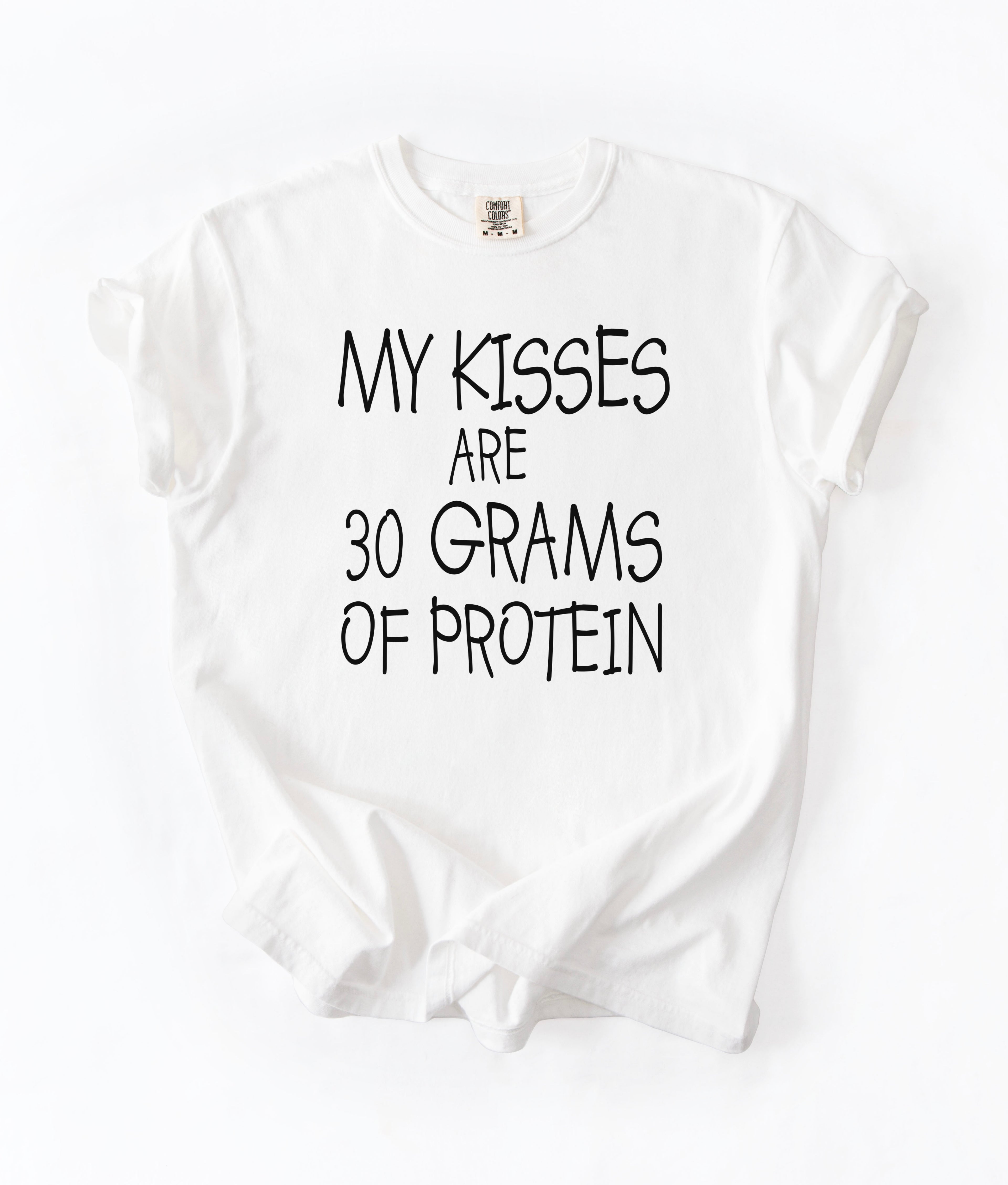 30 Grams Protein Kisses T-Shirt