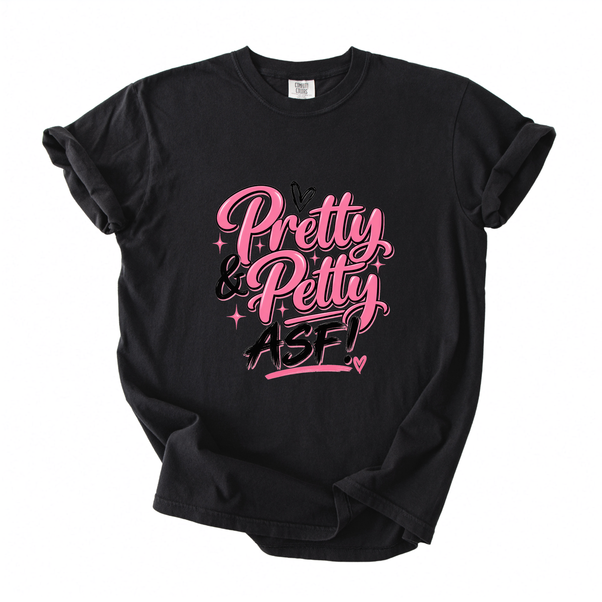 Pretty & Petty ASF! T-Shirt