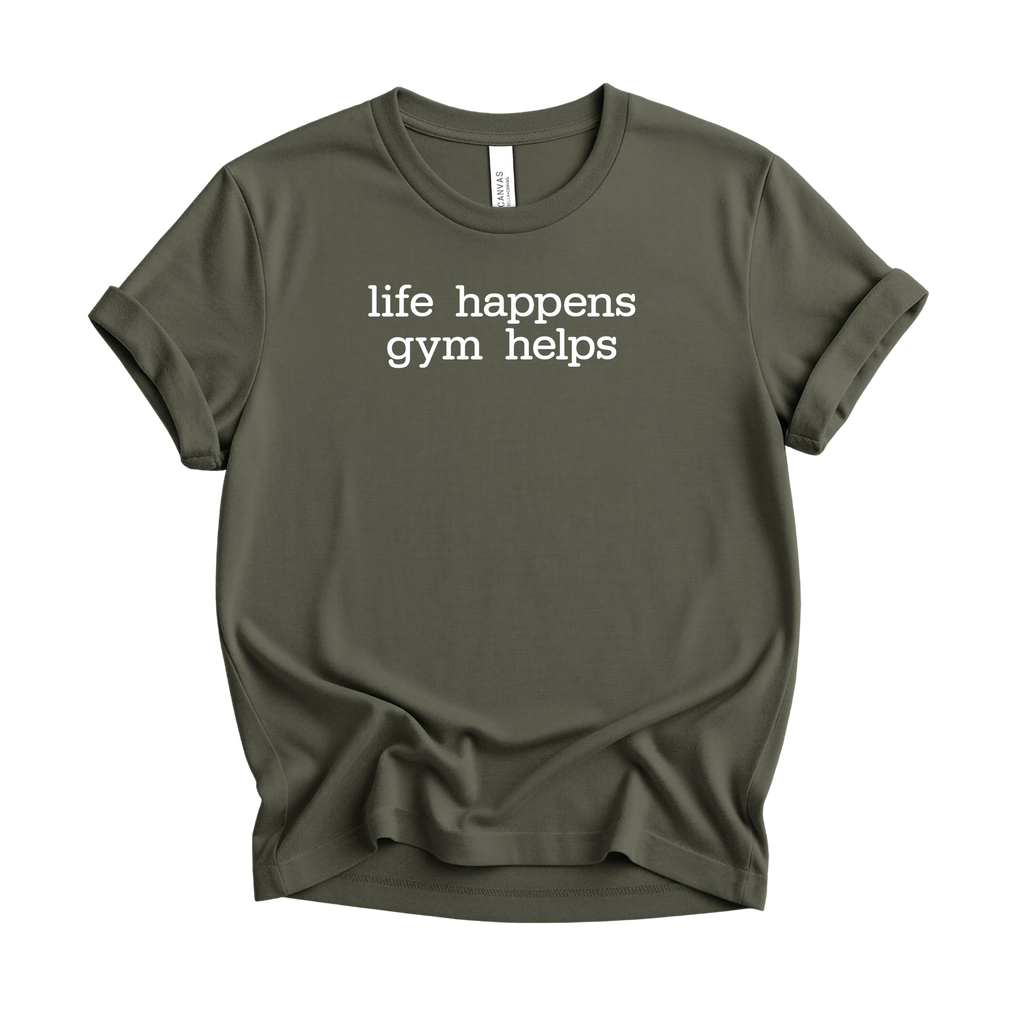 Life Happens Gym Helps T-Shirt
