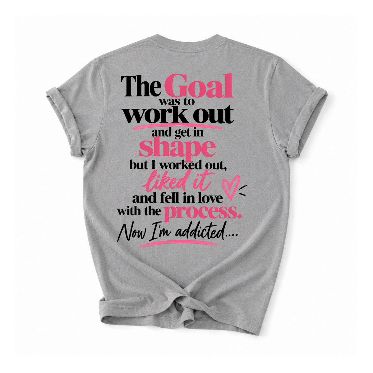 Love The Process T-Shirt