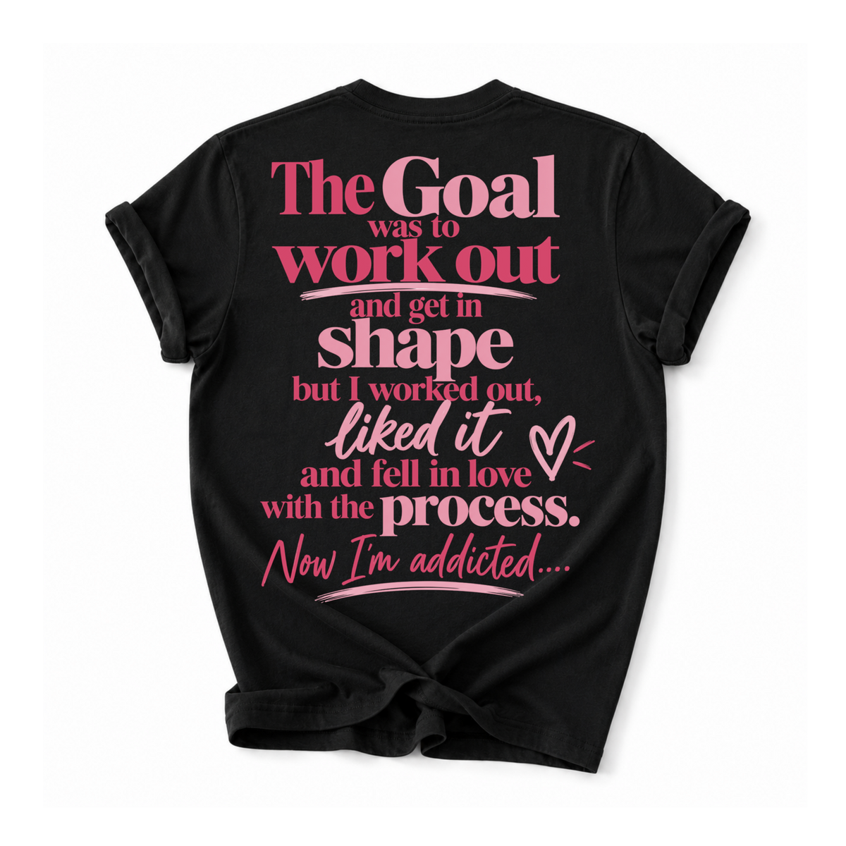 Love The Process T-Shirt