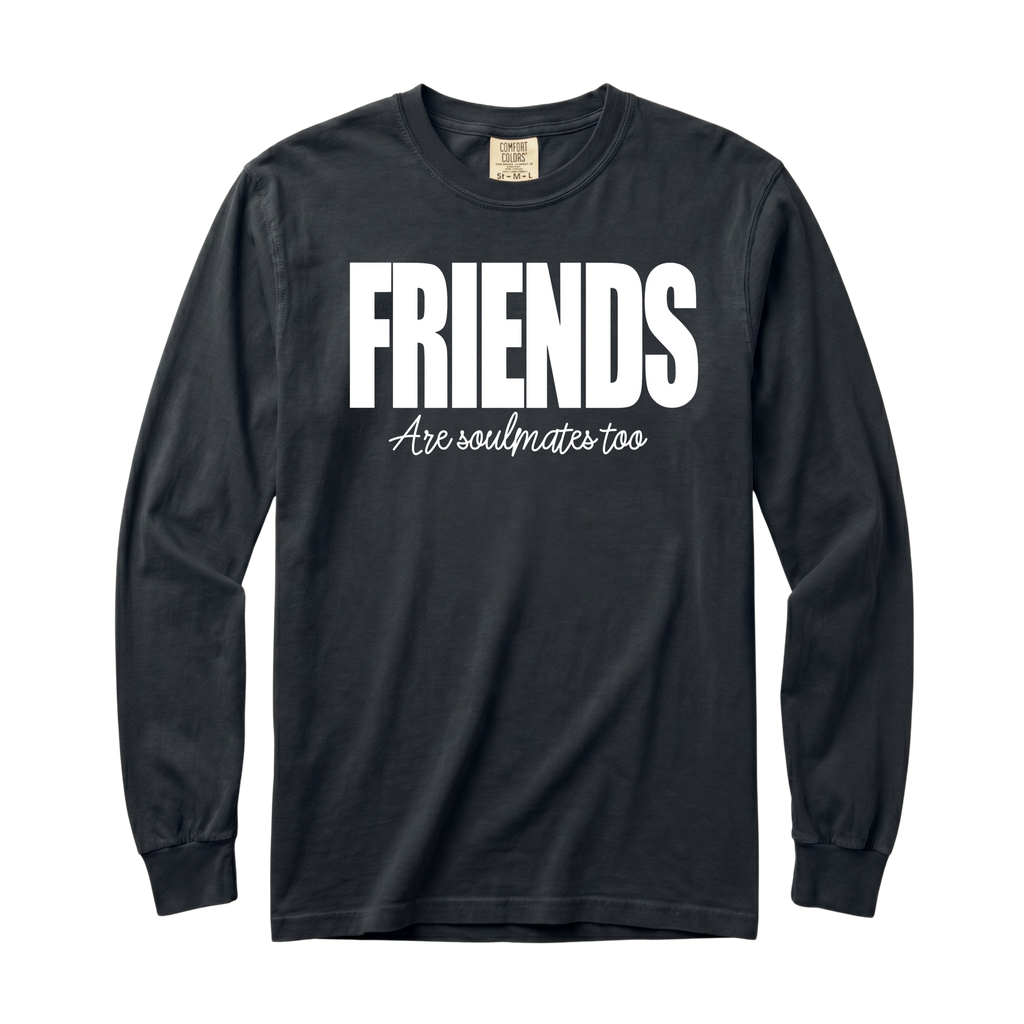 Friends Are Soulmates Long Sleeve T-Shirt