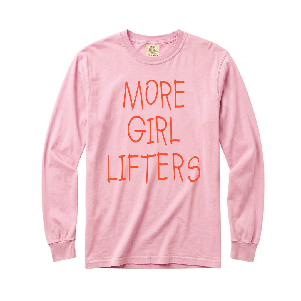 More Girl Lifters Long Sleeve T-Shirt