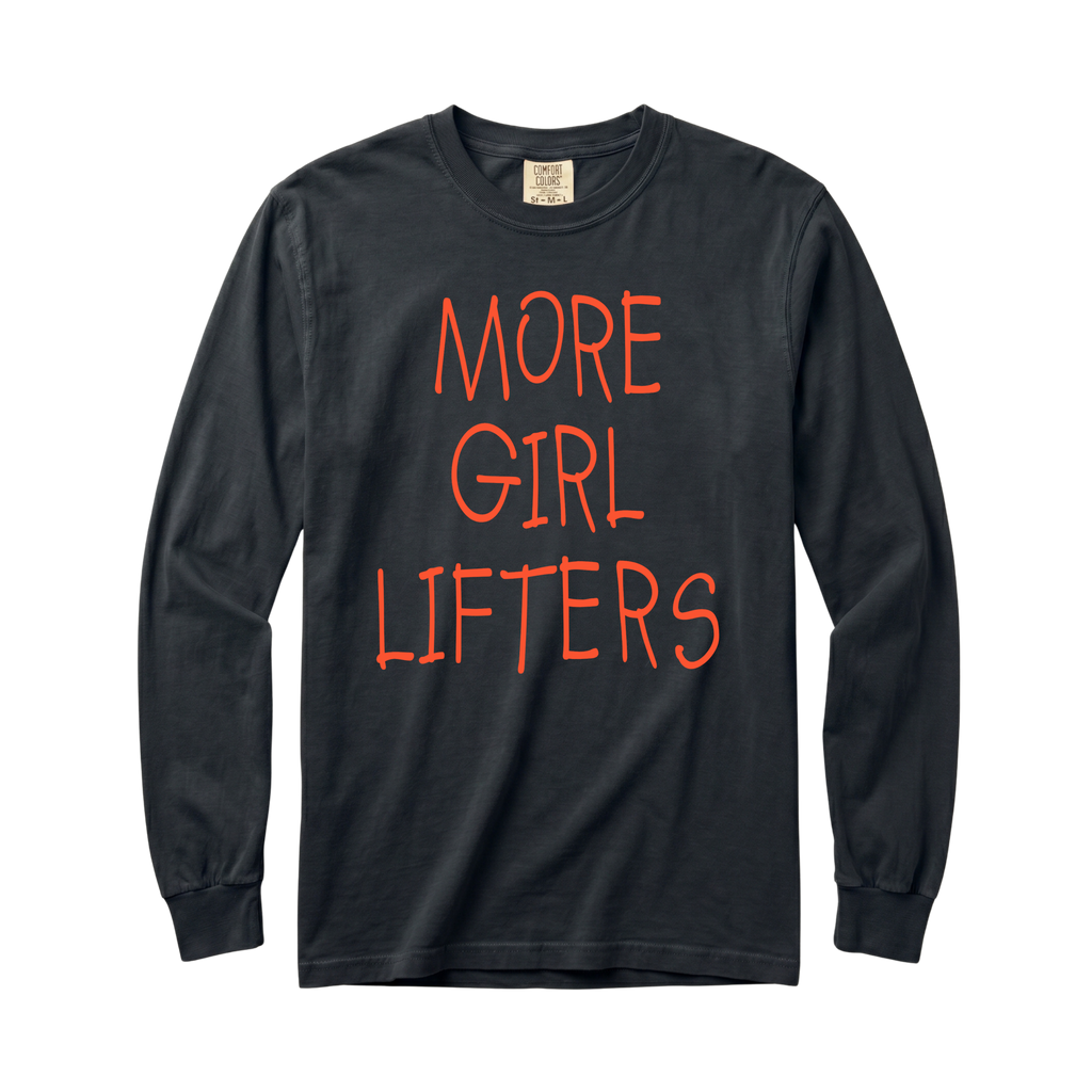 More Girl Lifters Long Sleeve T-Shirt
