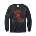 More Girl Lifters Long Sleeve T-Shirt