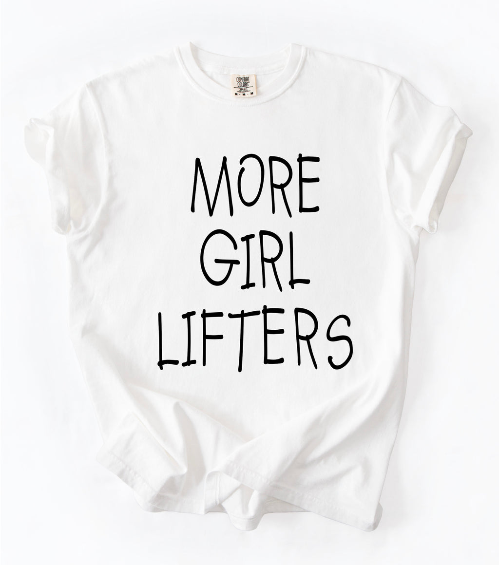 More Girl Lifters T-Shirt