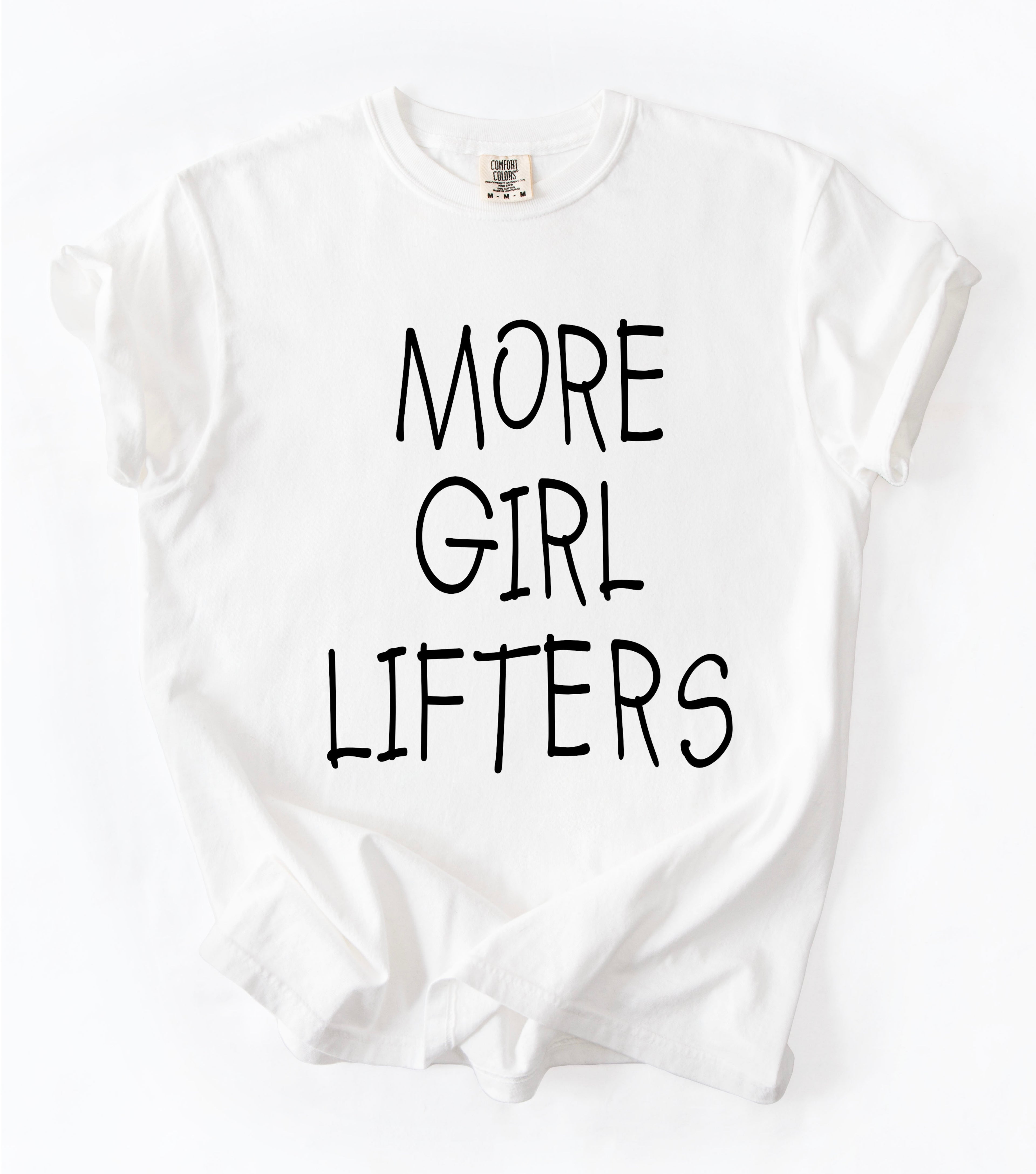 More Girl Lifters T-Shirt