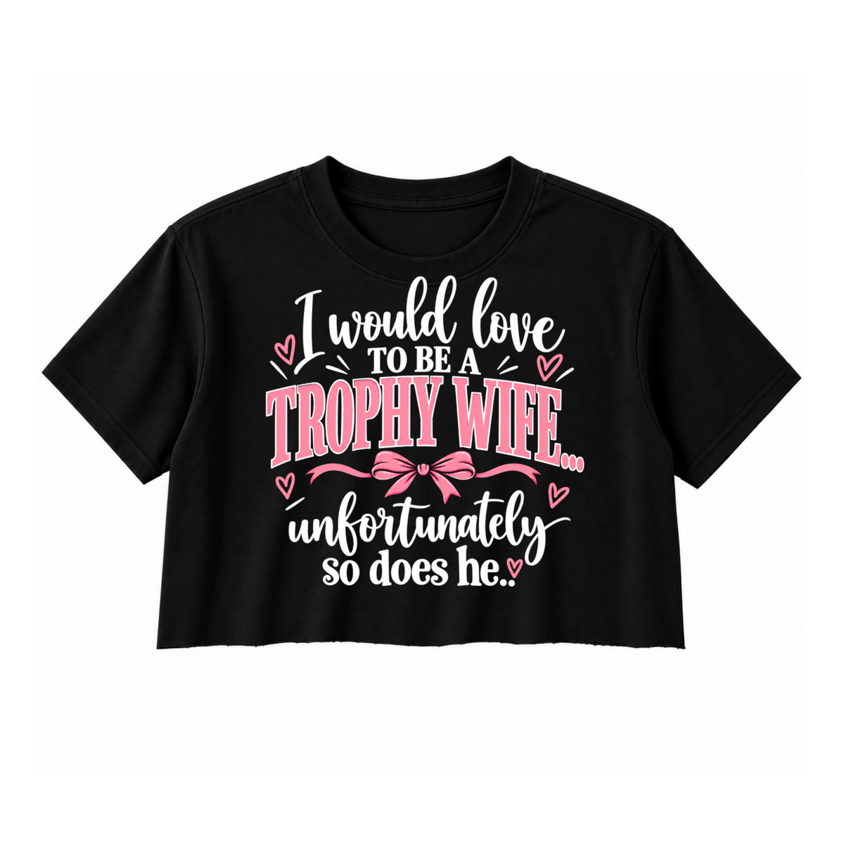 Trophy Wife Crop Top