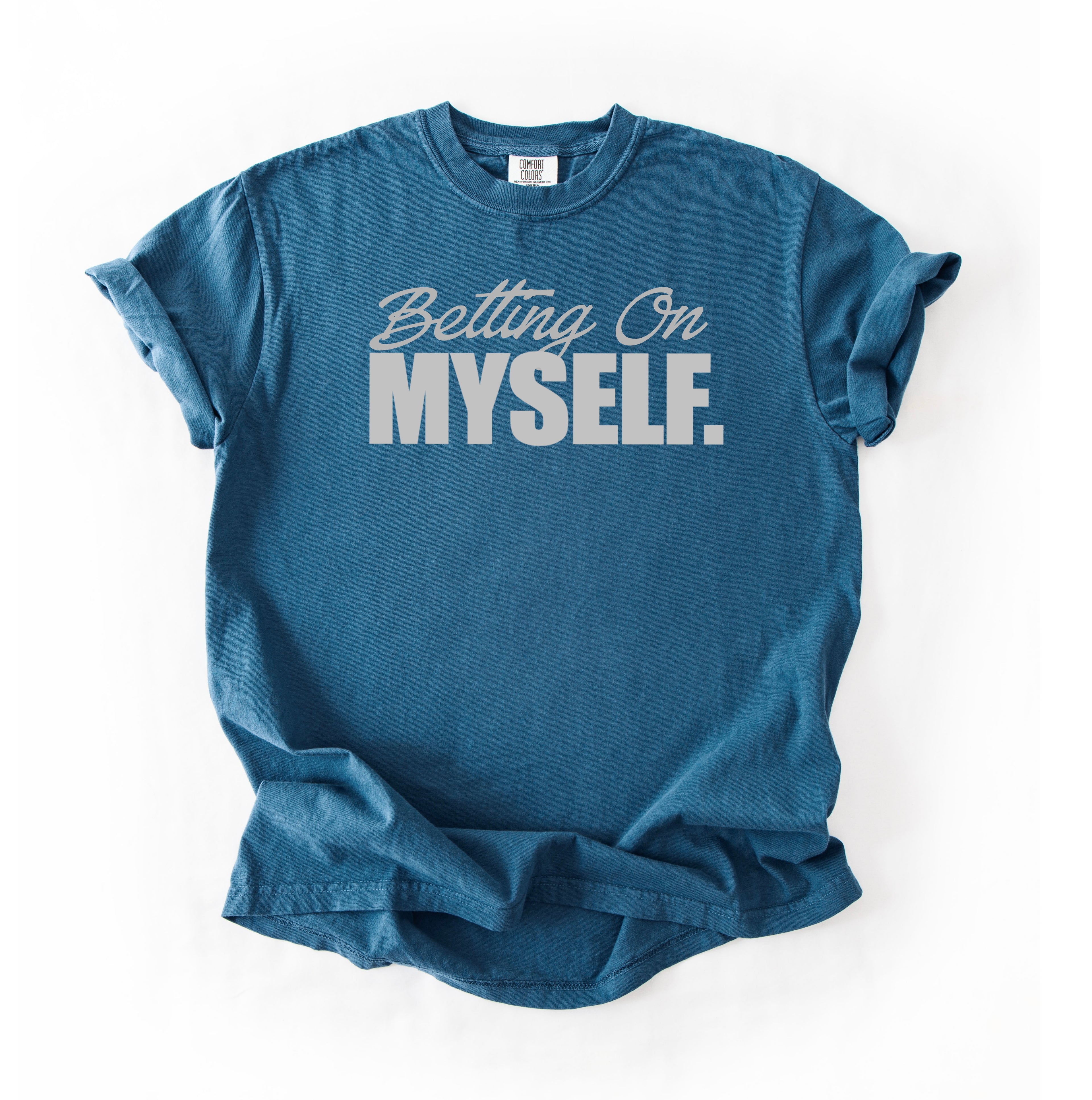 Betting On Myself T-Shirt