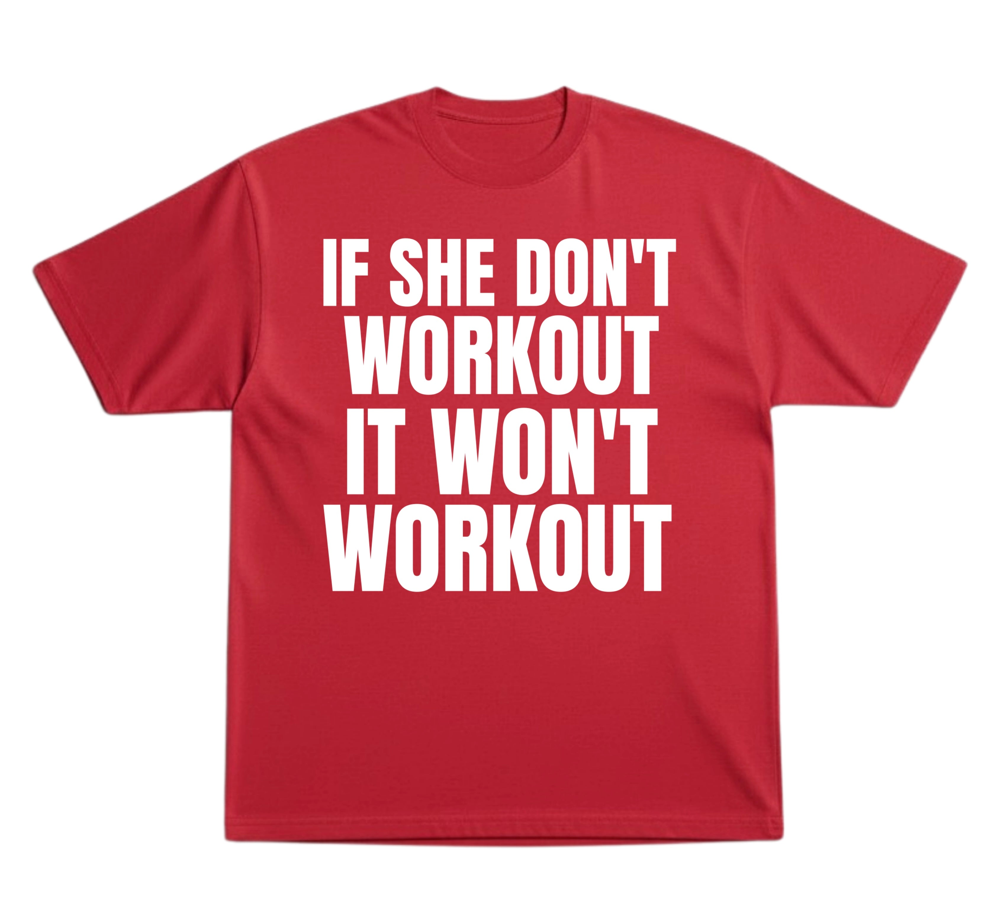 She Don’t Workout T-Shirt