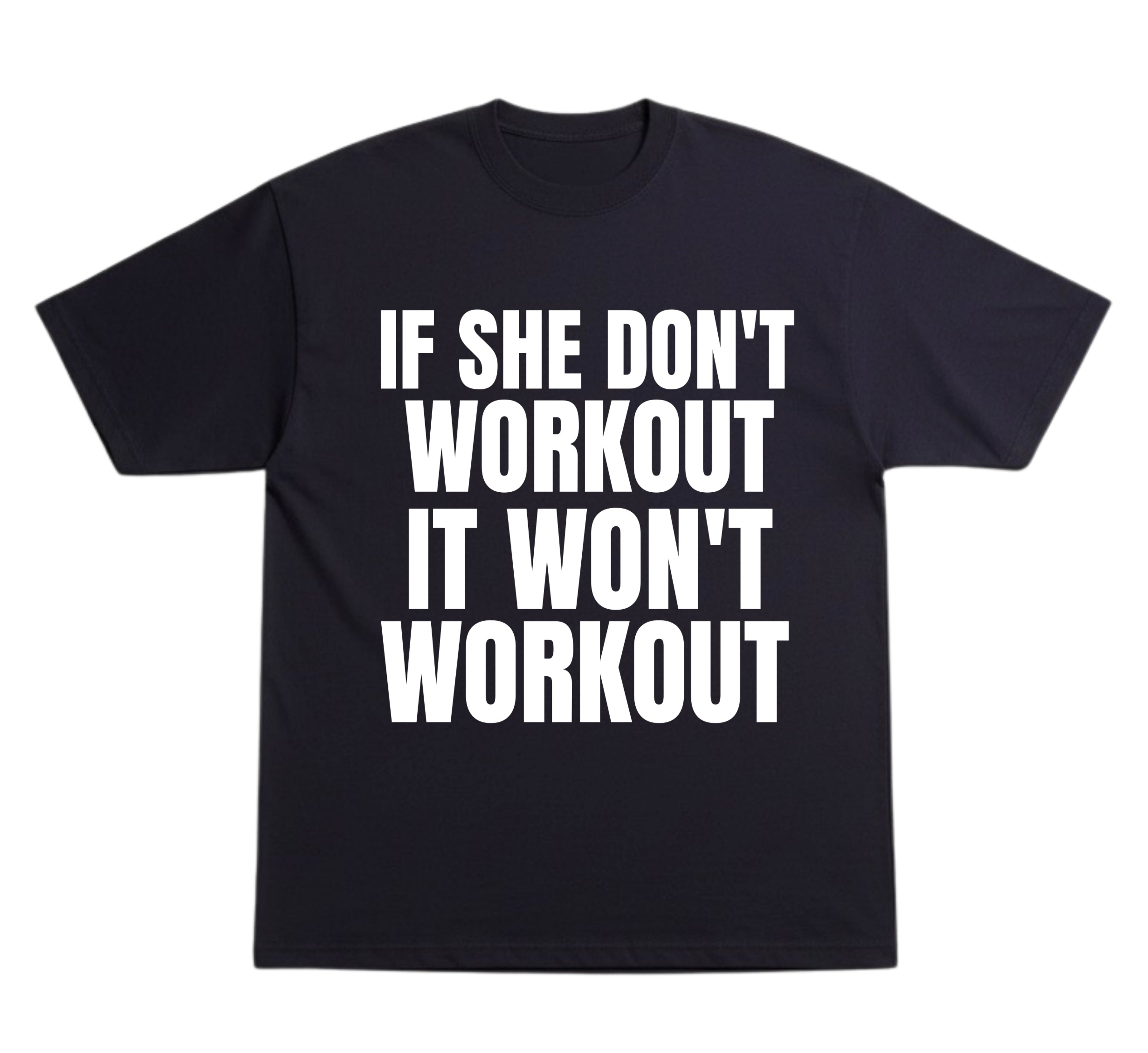 She Don’t Workout T-Shirt